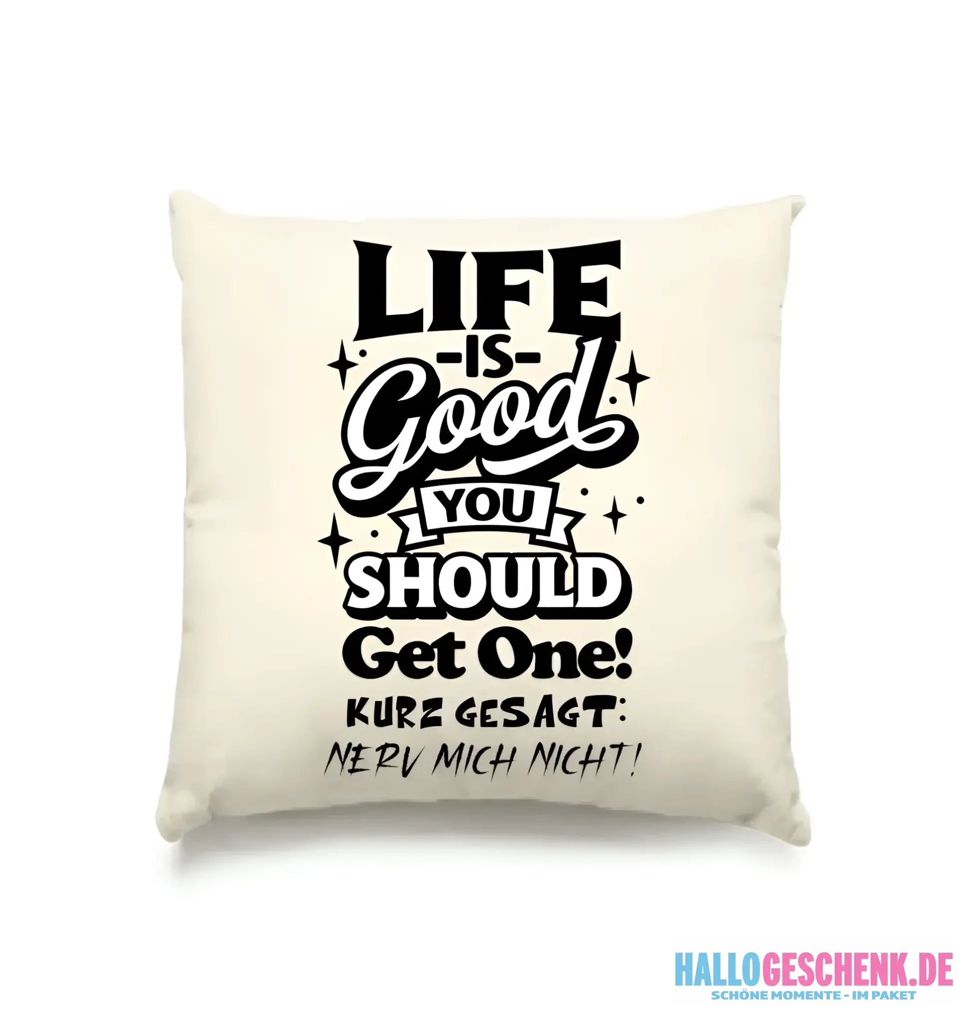 Life is good • Kissen 40x40 cm • Exklusivdesign • personalisiert