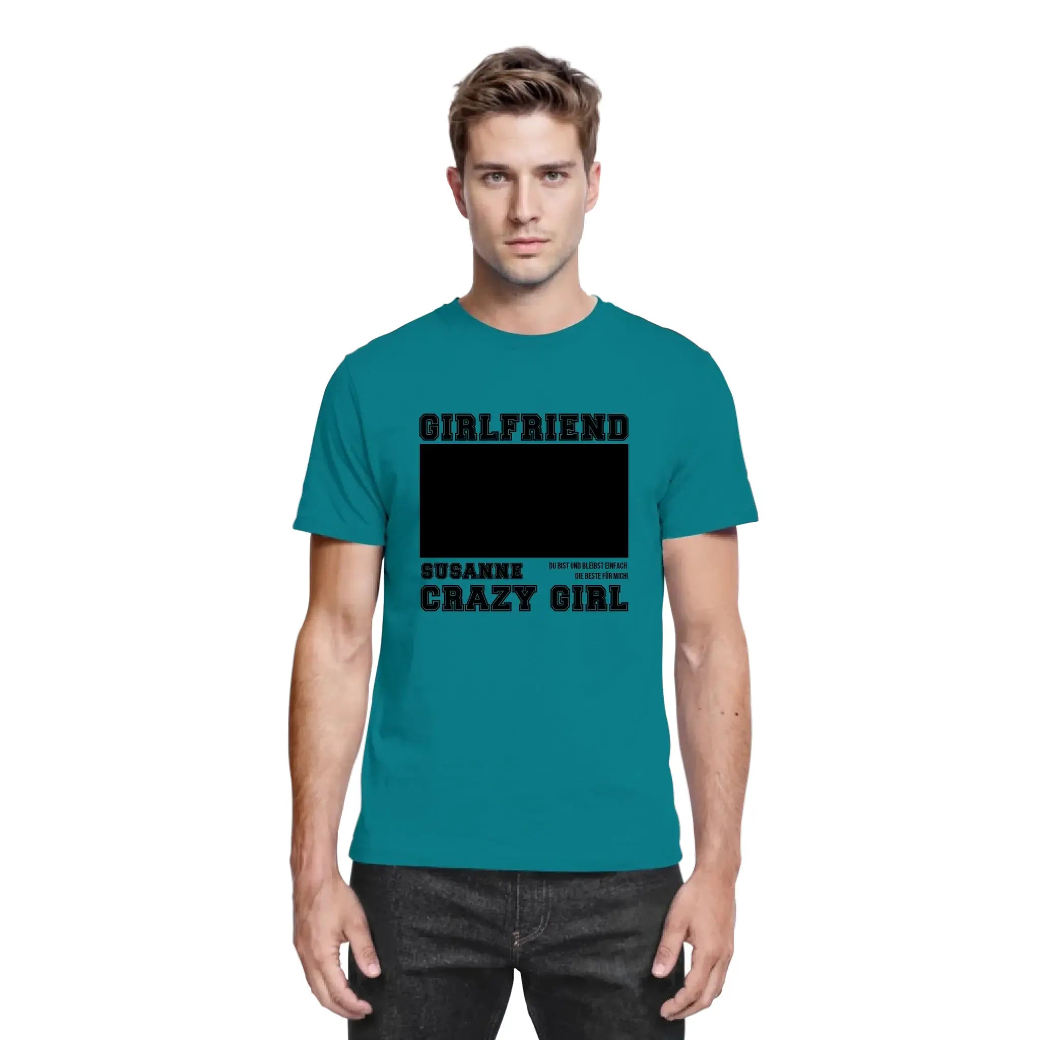 Teal baumwollshirt mit schwarzem schriftzug girlfriend über einem rechteck und susanne crazy girl darunter personalisiert