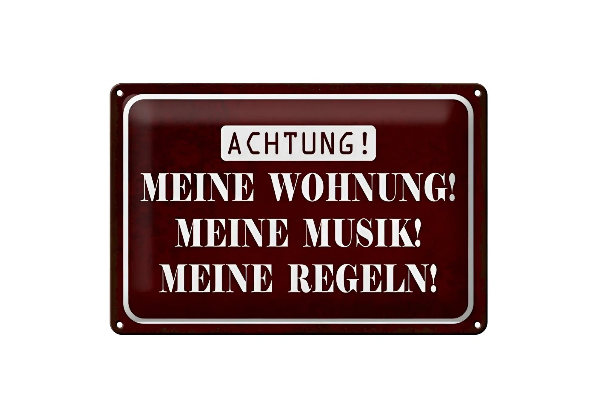 Maroon blechschild 20x30cm mit weißem schriftzug achtung meine wohnung meine musik meine regeln
