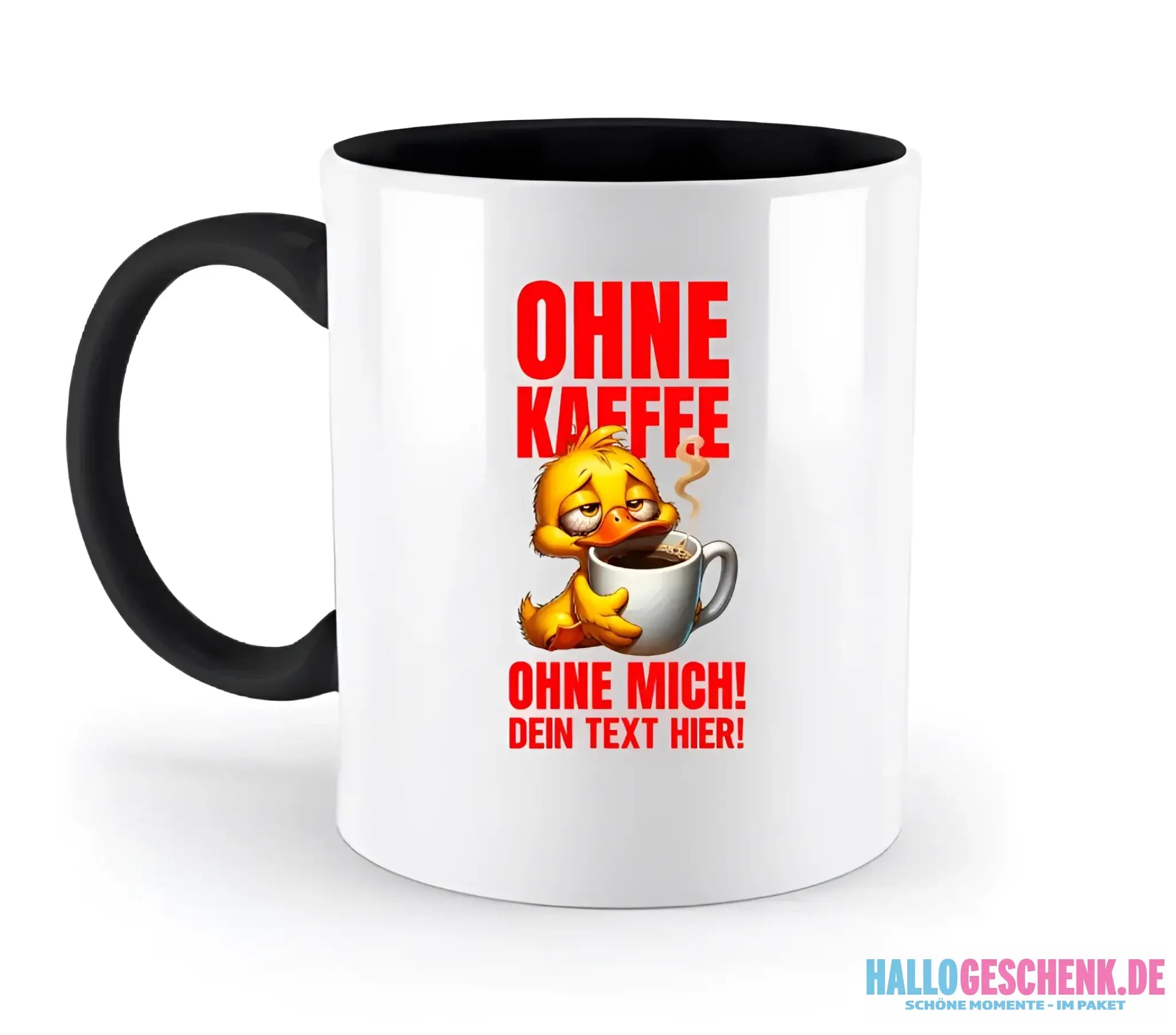 Ohne Kaffee - ohne mich! Ente • Gott • zweifarbige Tasse • Exklusivdesign • personalisiert