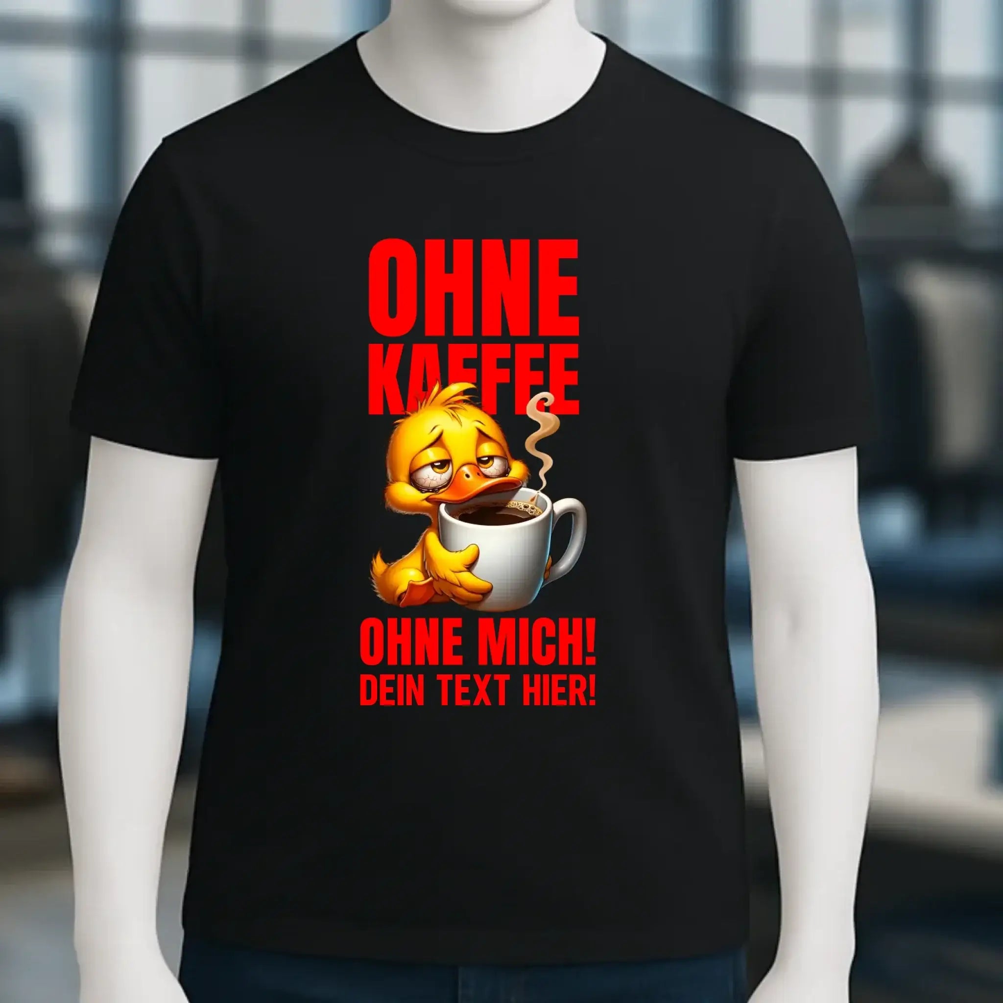 Ohne Kaffee - ohne mich! Ente• Unisex Premium T-Shirt XS-5XL aus Bio-Baumwolle für Damen & Herren • Exklusivdesign • personalisiert