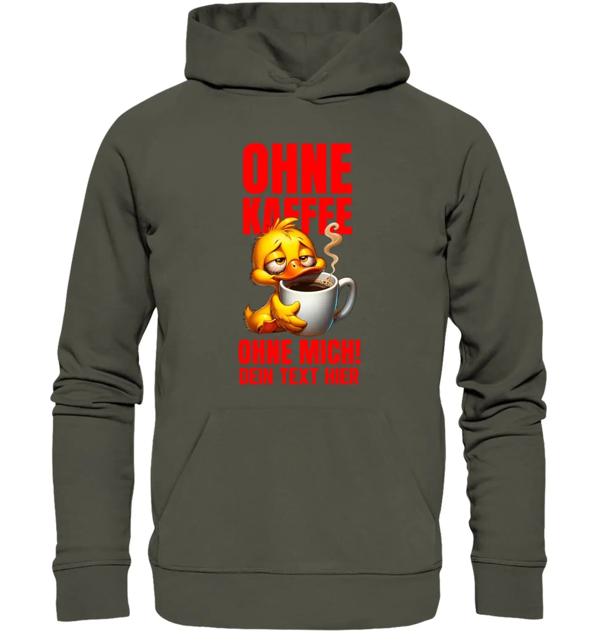 Ohne Kaffee ohne mich! • mehrere Artikel • ’Statement-Collection’ • Wunschtext • Mein Motiv - Unisex Hoodie • Bio