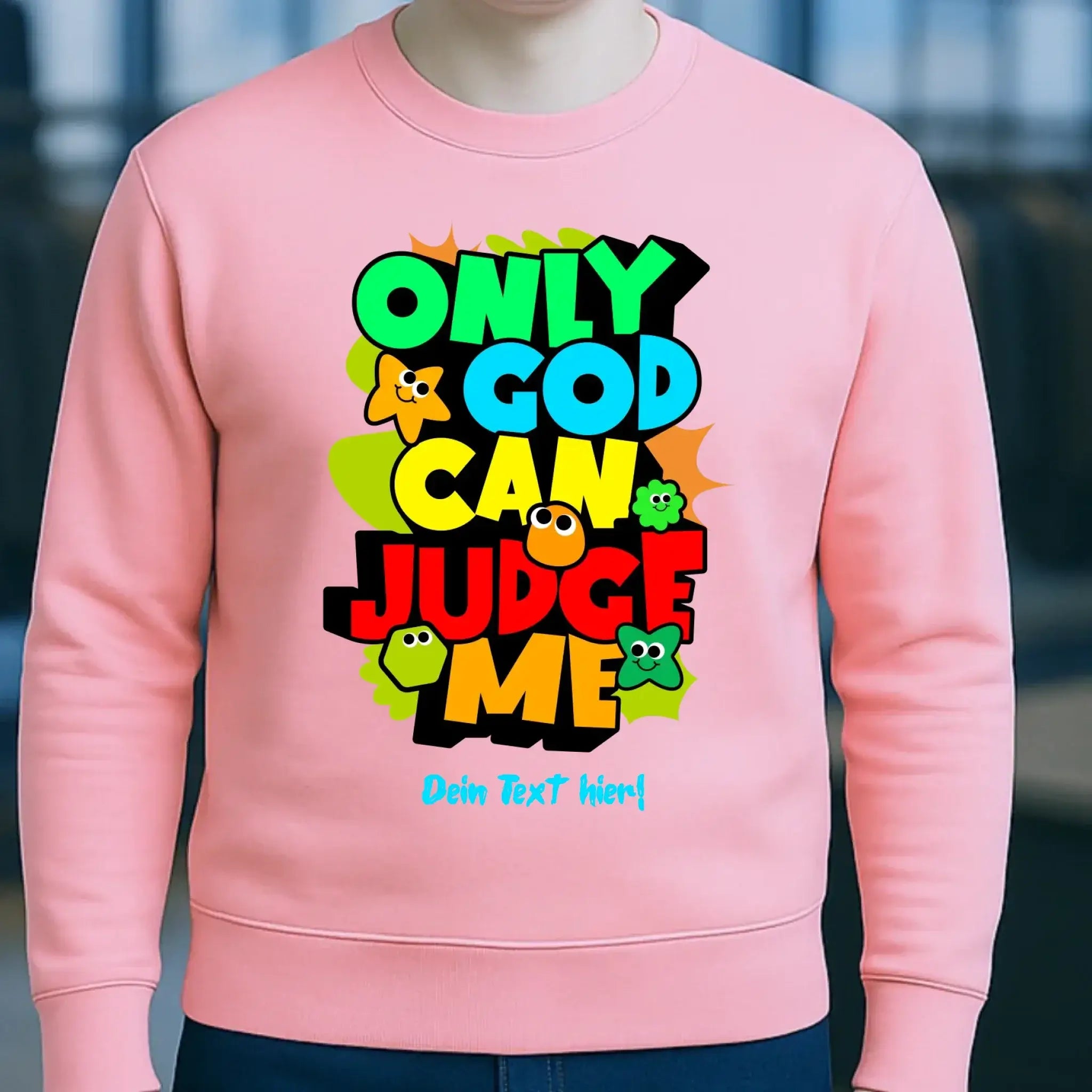 Only God • Unisex Sweatshirt Bio-Baumwolle in 4 Farben XS-3XL • personalisiert