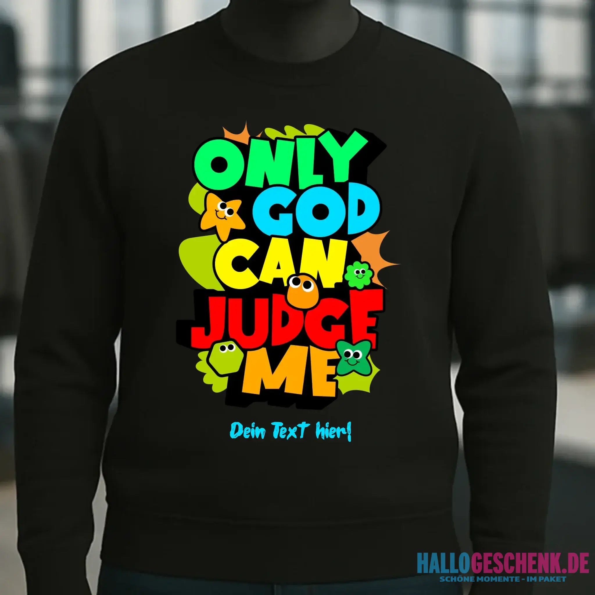 Only God • Unisex Sweatshirt Bio-Baumwolle in 4 Farben XS-3XL • personalisiert