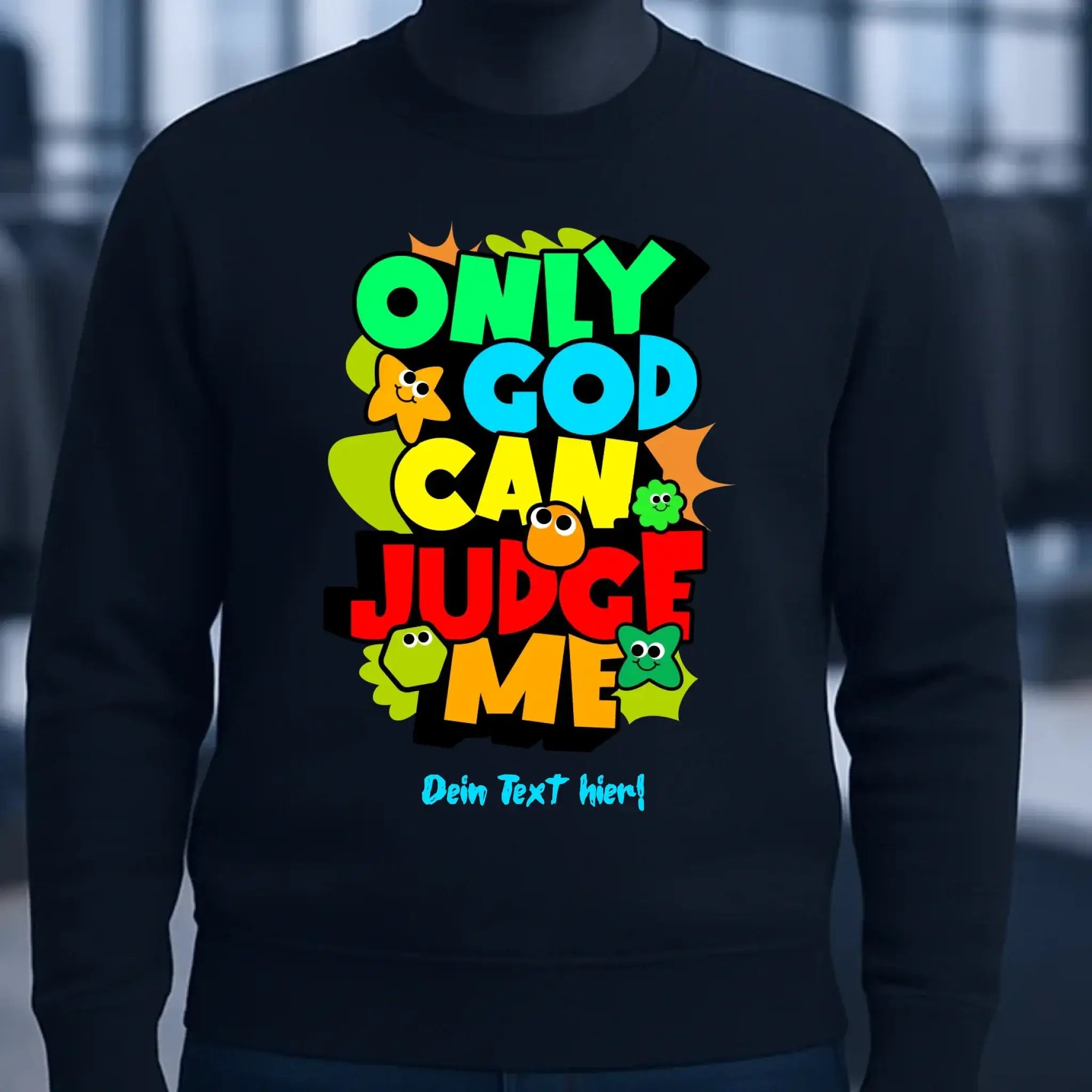 Only God • Unisex Sweatshirt Bio-Baumwolle in 4 Farben XS-3XL • personalisiert
