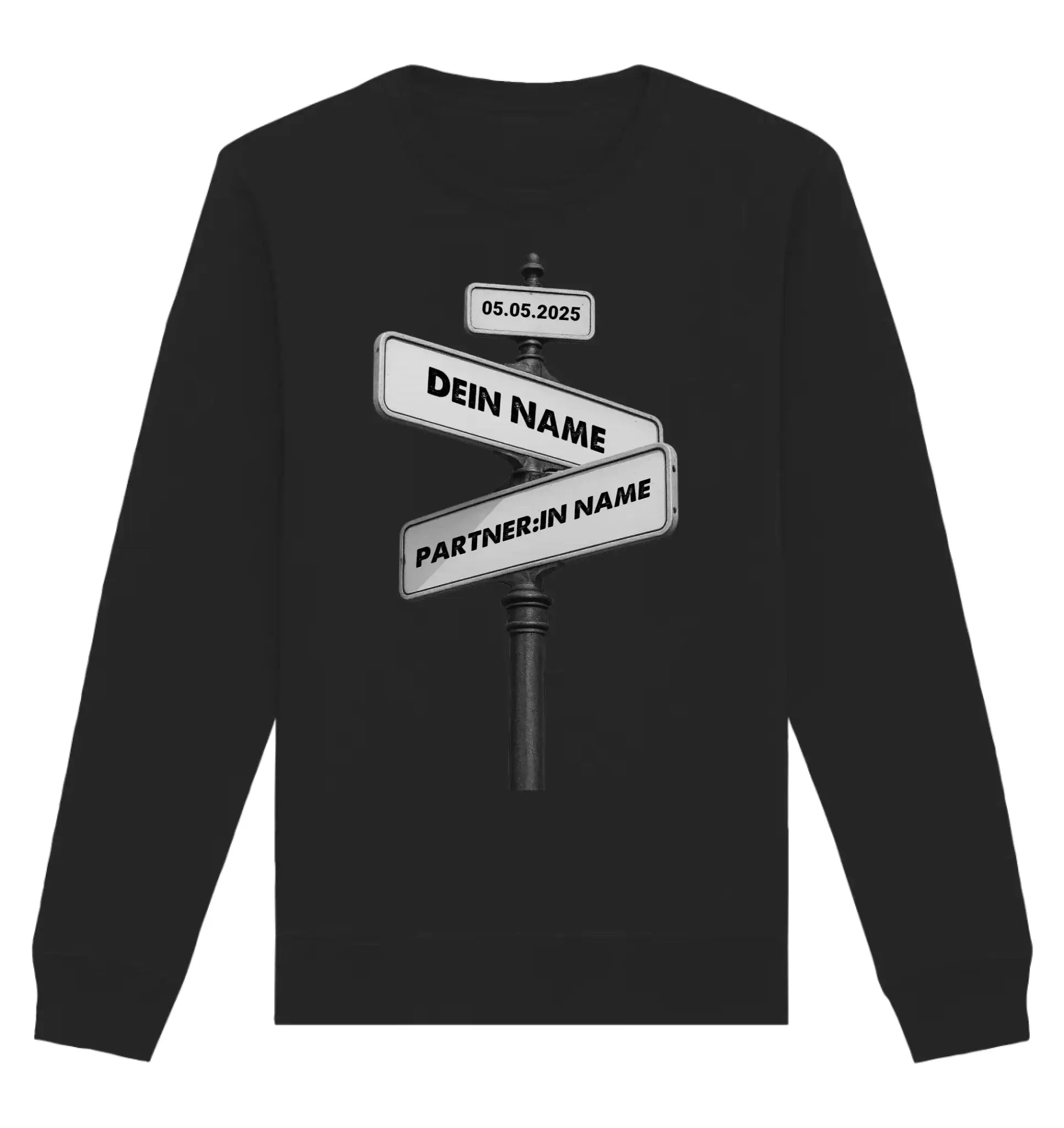 Straßenschild Wegweiser • mehrere Artikel • ’Statement-Collection’ • Wunschtext • Mein Motiv - Unisex Sweatshirt • Bio