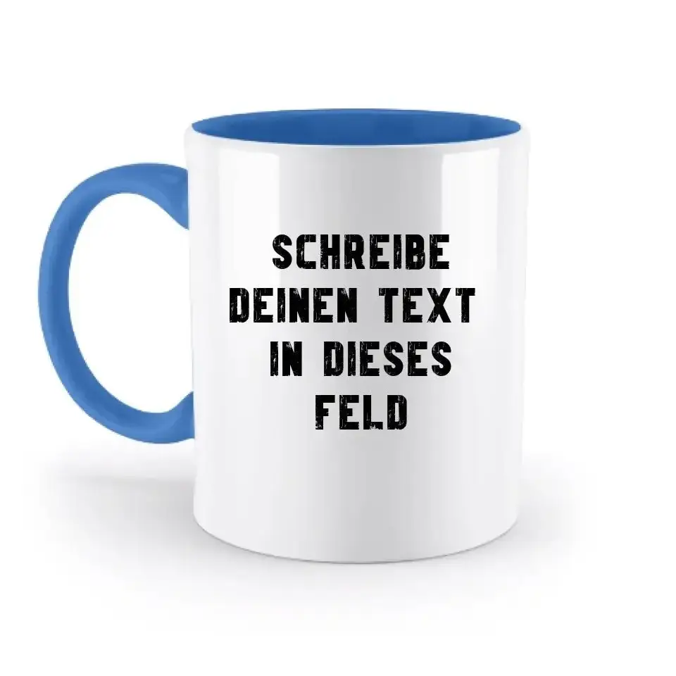 "TEXTBLOCK" Schreibe was du willst! - zweifarbige Tasse 330ml mit farbigem Henkel und farbigem Innendruck personalisiert