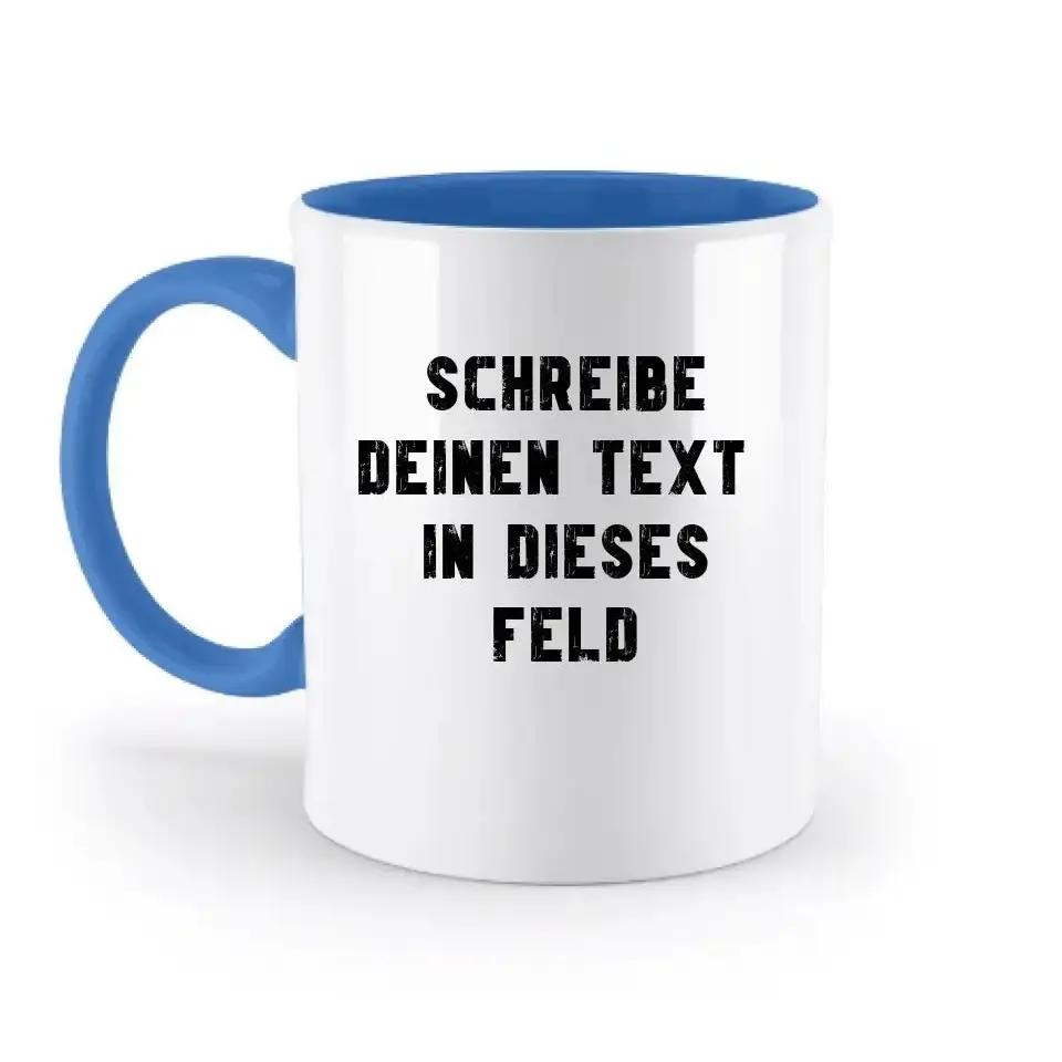 "TEXTBLOCK" Schreibe was du willst! - zweifarbige Tasse 330ml mit farbigem Henkel und farbigem Innendruck personalisiert