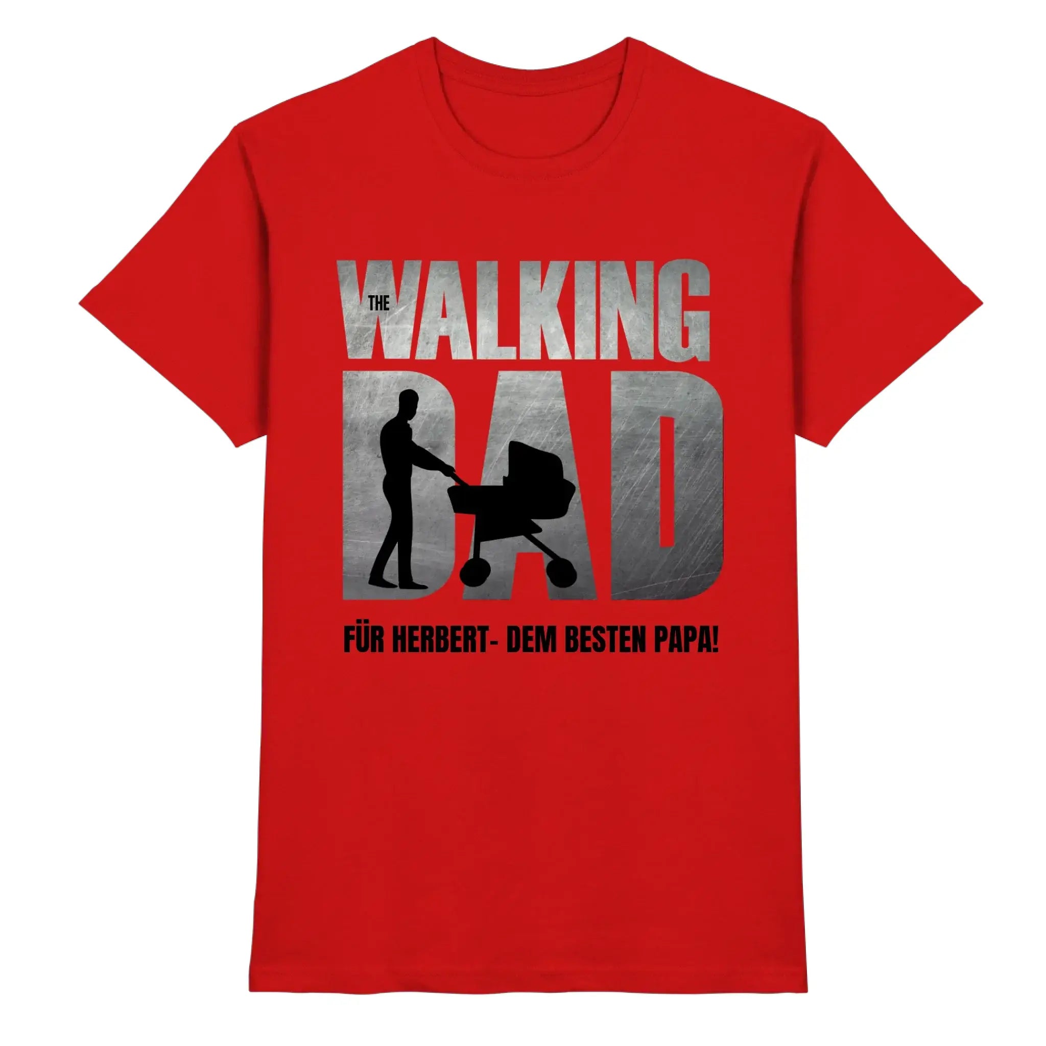 The Walking Dad 1 • mehrere Artikel • ’Statement-Collection’ • Wunschtext • Mein Motiv • Bester Papa • Vatertag