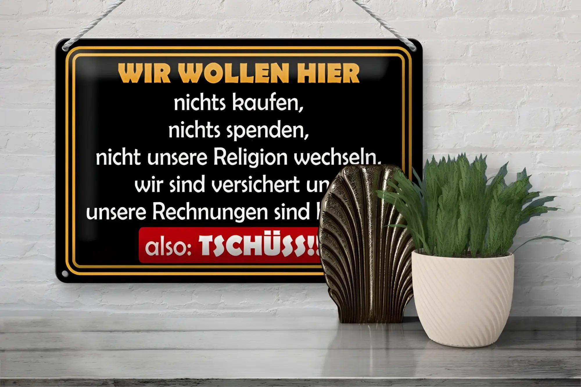 Schwarzes blechschild 20x30cm mit goldrand und gelbem text wir wollen hier nichts kaufen nichts spenden nicht unsere religion wechseln