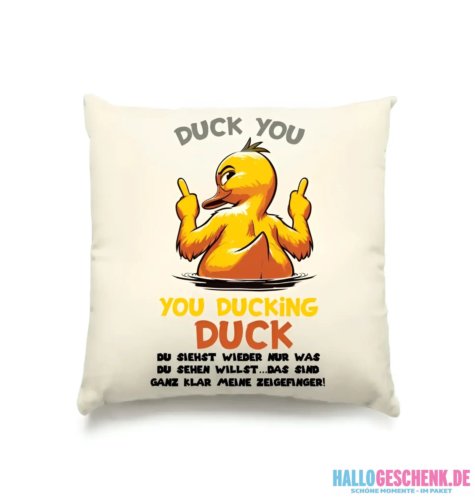 You ducking Duck • ENTE • Kissen 40x40 cm • Exklusivdesign • personalisiert