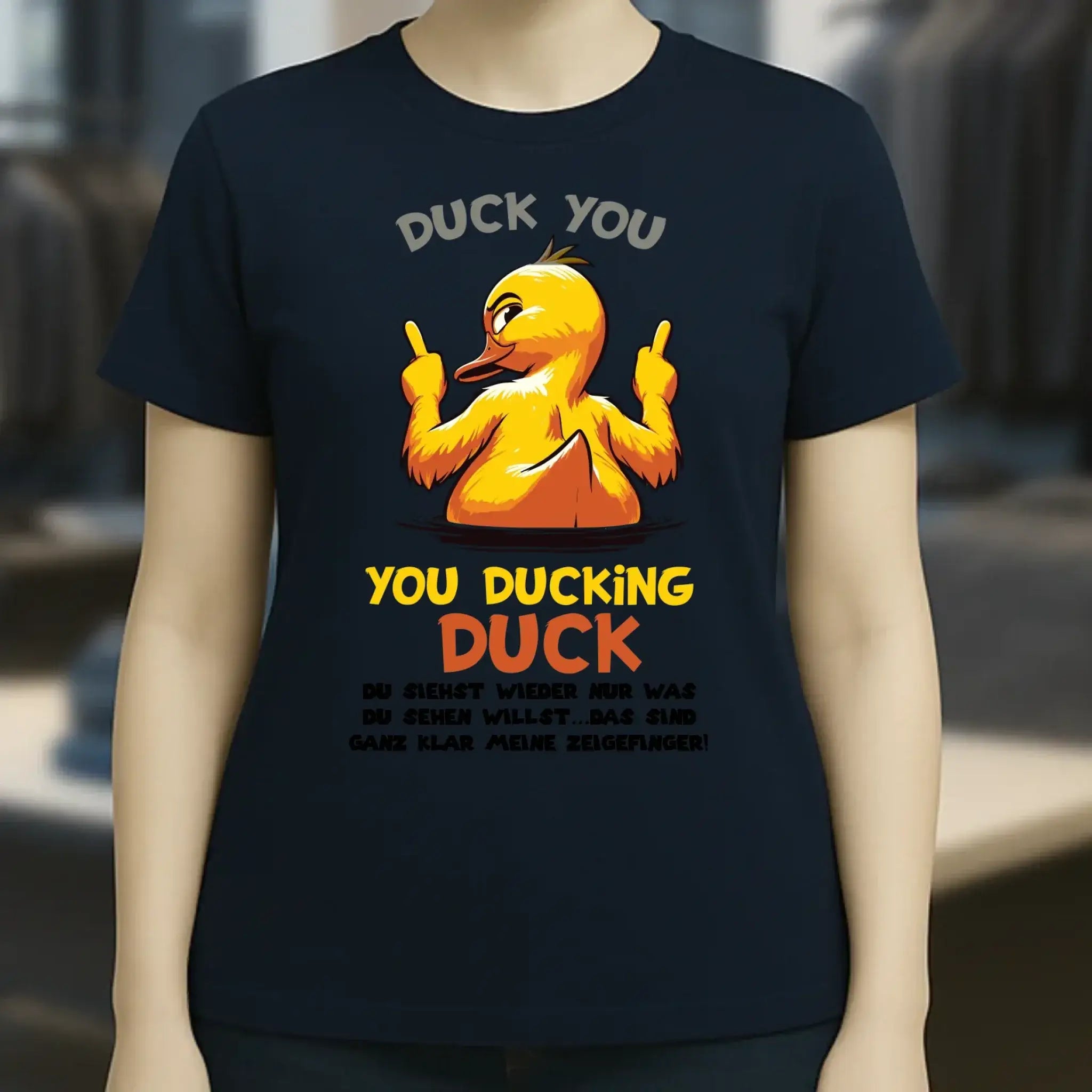 You ducking Duck • ENTE • Ladies Premium T-Shirt XS-2XL aus Bio-Baumwolle für Damen • Exklusivdesign • personalisiert