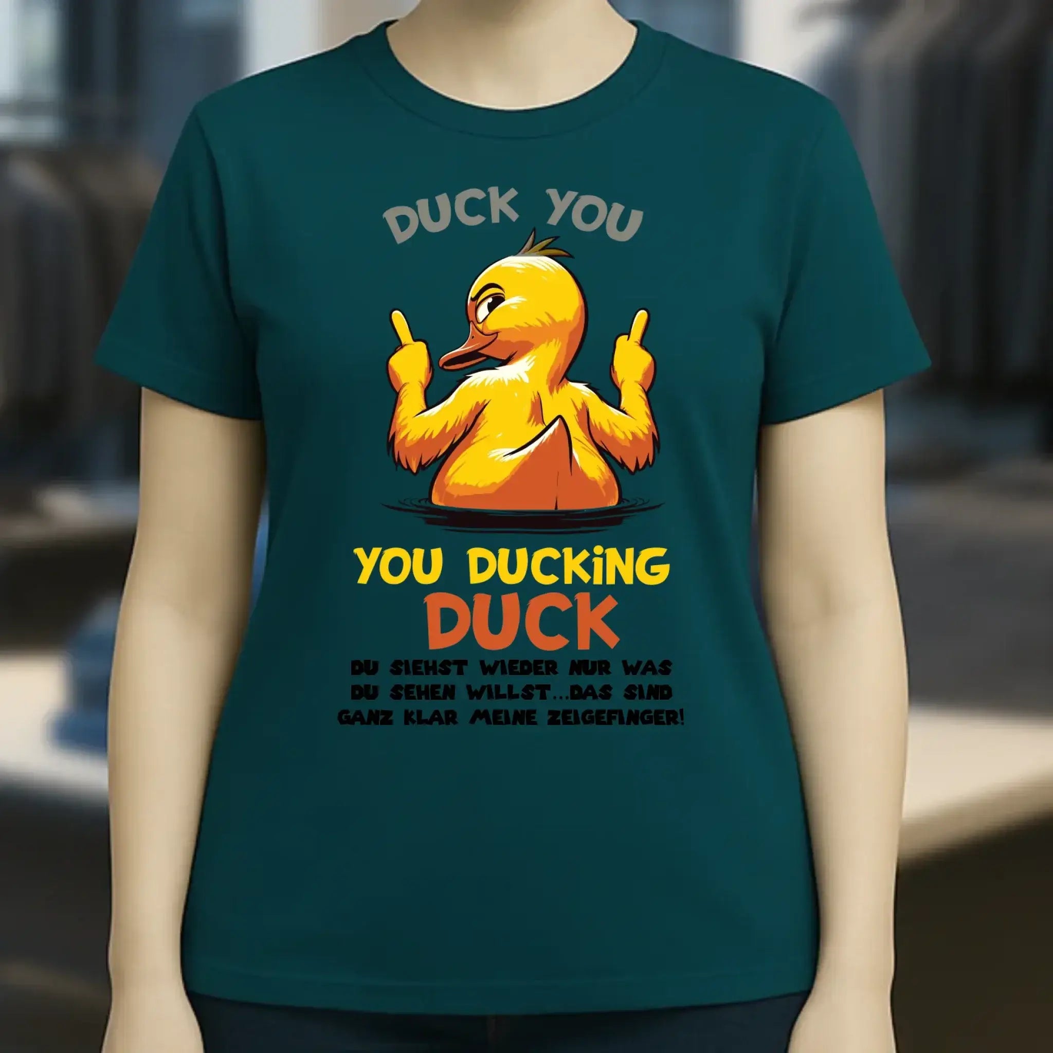 You ducking Duck • ENTE • Ladies Premium T-Shirt XS-2XL aus Bio-Baumwolle für Damen • Exklusivdesign • personalisiert