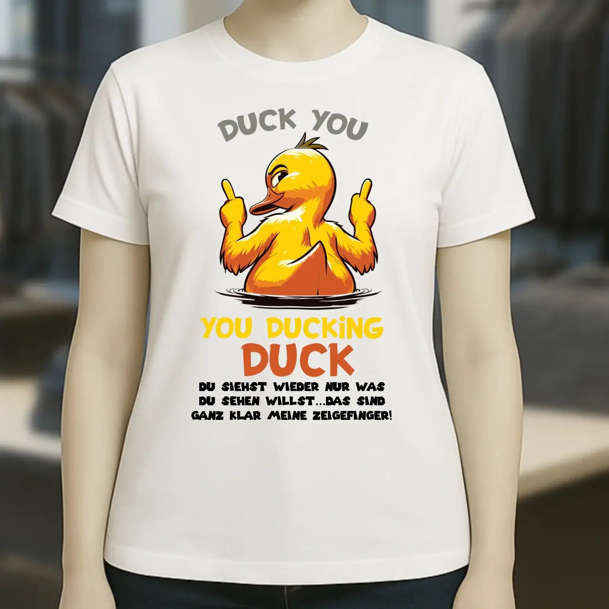 You ducking Duck • ENTE • Ladies Premium T-Shirt XS-2XL aus Bio-Baumwolle für Damen • Exklusivdesign • personalisiert