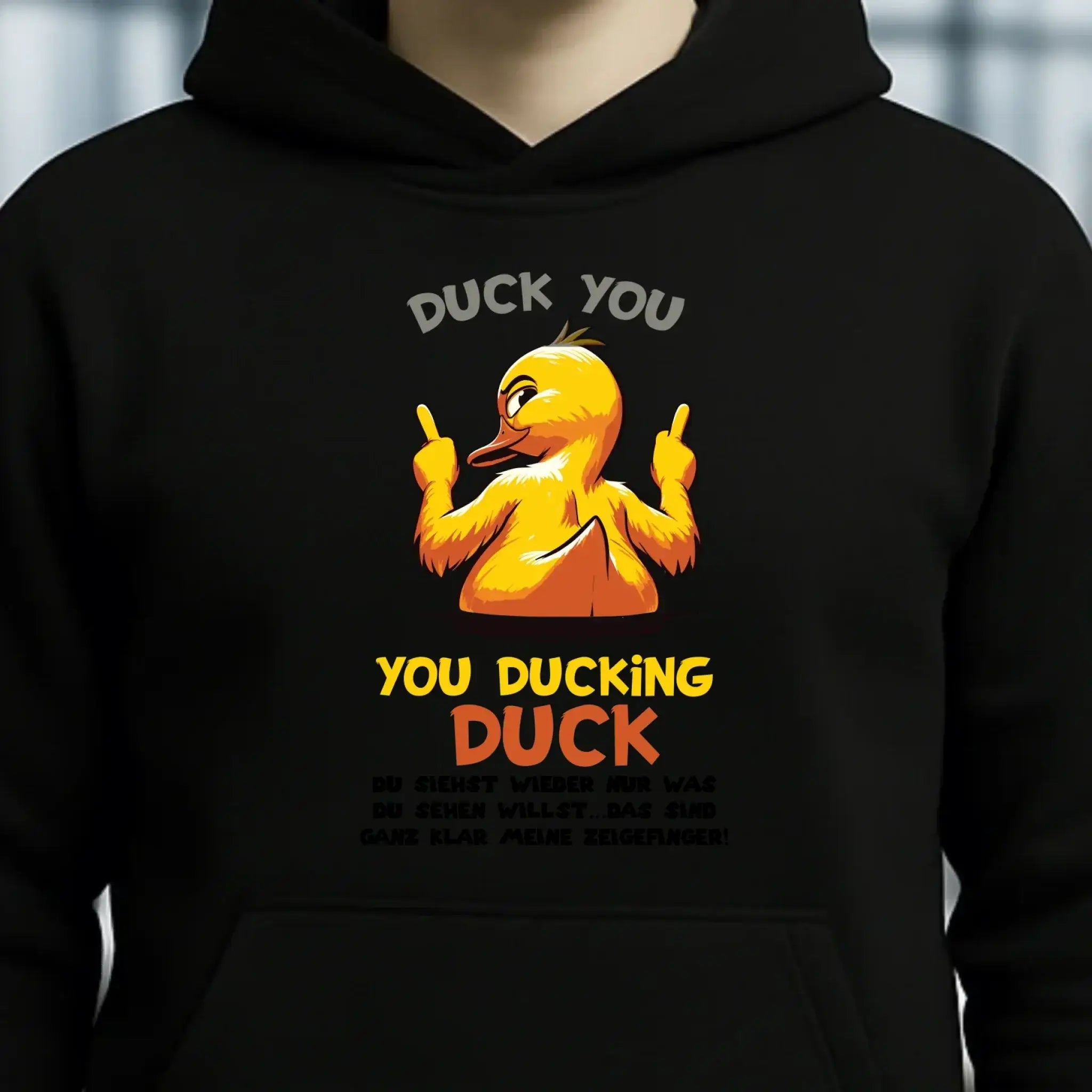 You ducking Duck • ENTE • Unisex Premium Hoodie XS-5XL aus Bio-Baumwolle für Damen & Herren • Exklusivdesign • personalisiert