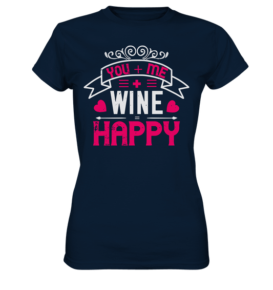 You + me + wine = HAPPY! - Ladies Premium Shirt - HalloGeschenk.de #geschenkideen# #personalisiert# #geschenk#