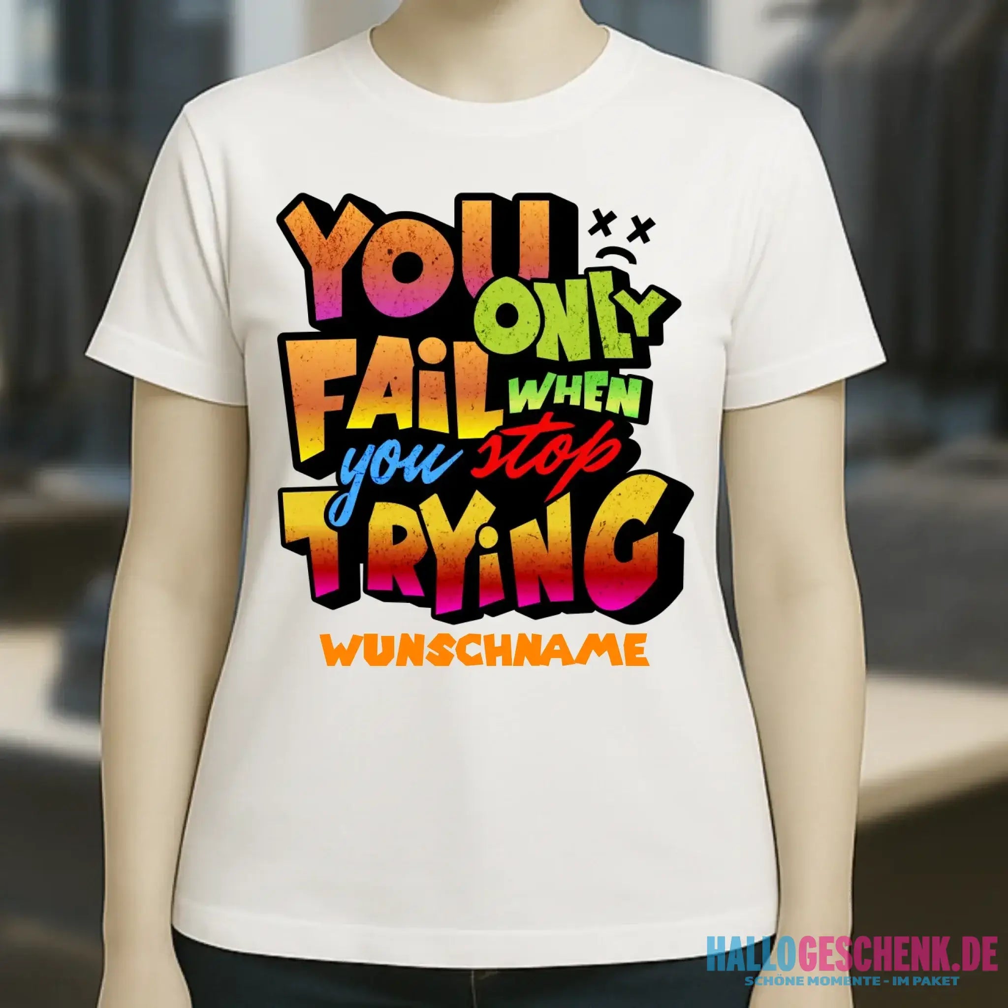 You only fail when + dein Wunschtext • Ladies Premium T-Shirt XS-2XL aus Bio-Baumwolle für Damen • Exklusivdesign • personalisiert