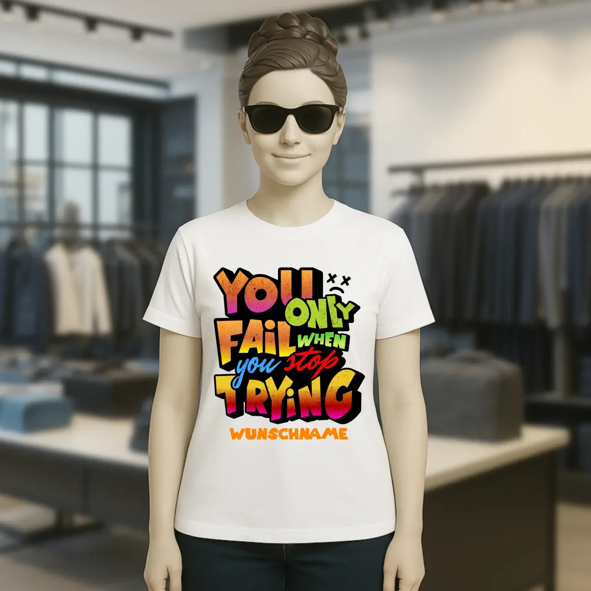 You only fail when + dein Wunschtext • Ladies Premium T-Shirt XS-2XL aus Bio-Baumwolle für Damen • Exklusivdesign • personalisiert