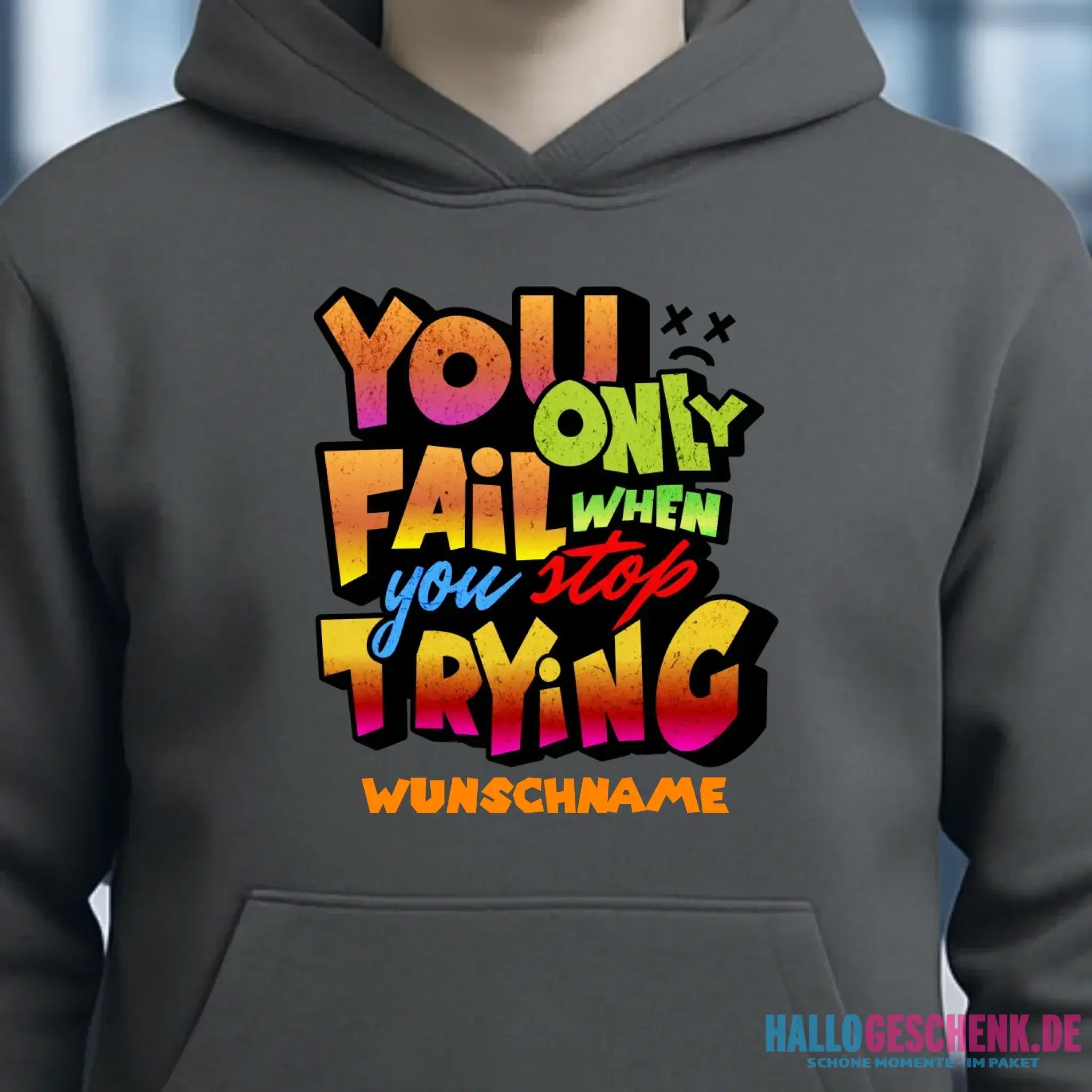 You only fail when + dein Wunschtext • Unisex Premium Hoodie XS-5XL aus Bio-Baumwolle für Damen & Herren • Exklusivdesign • personalisiert