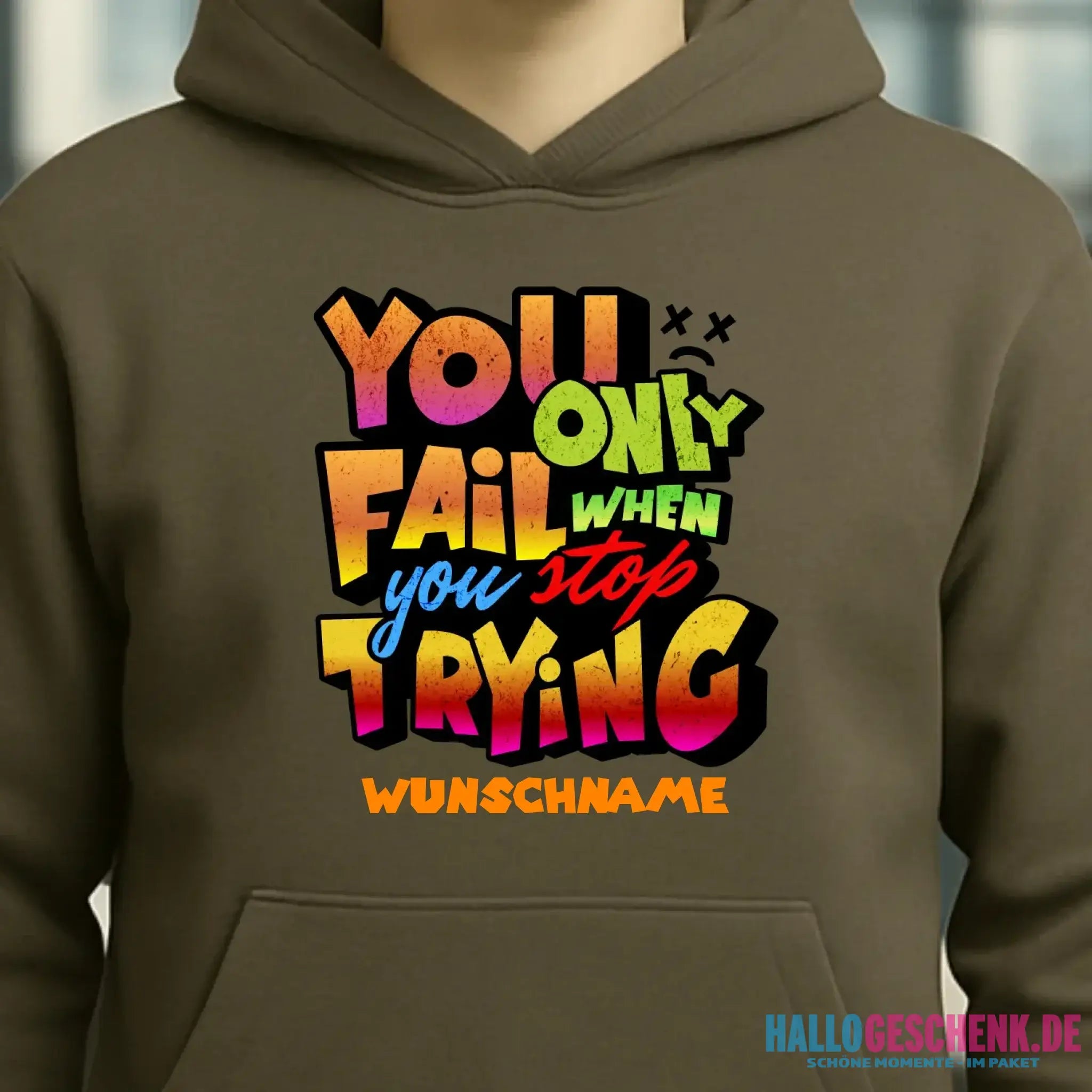 You only fail when + dein Wunschtext • Unisex Premium Hoodie XS-5XL aus Bio-Baumwolle für Damen & Herren • Exklusivdesign • personalisiert