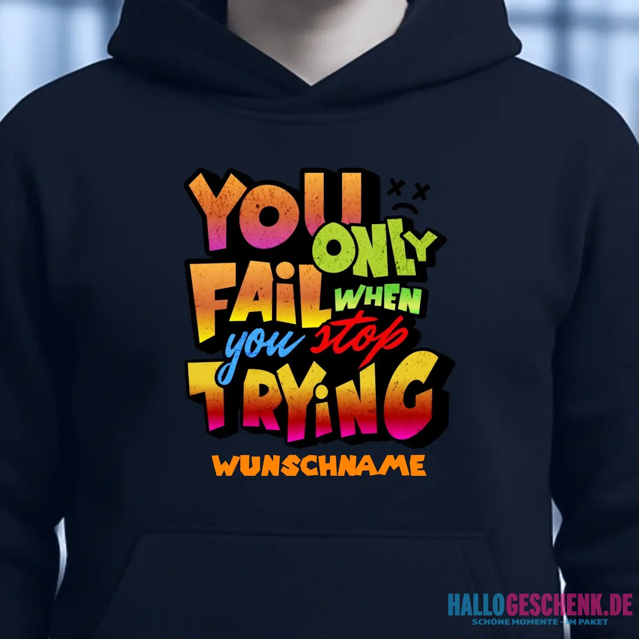 You only fail when + dein Wunschtext • Unisex Premium Hoodie XS-5XL aus Bio-Baumwolle für Damen & Herren • Exklusivdesign • personalisiert