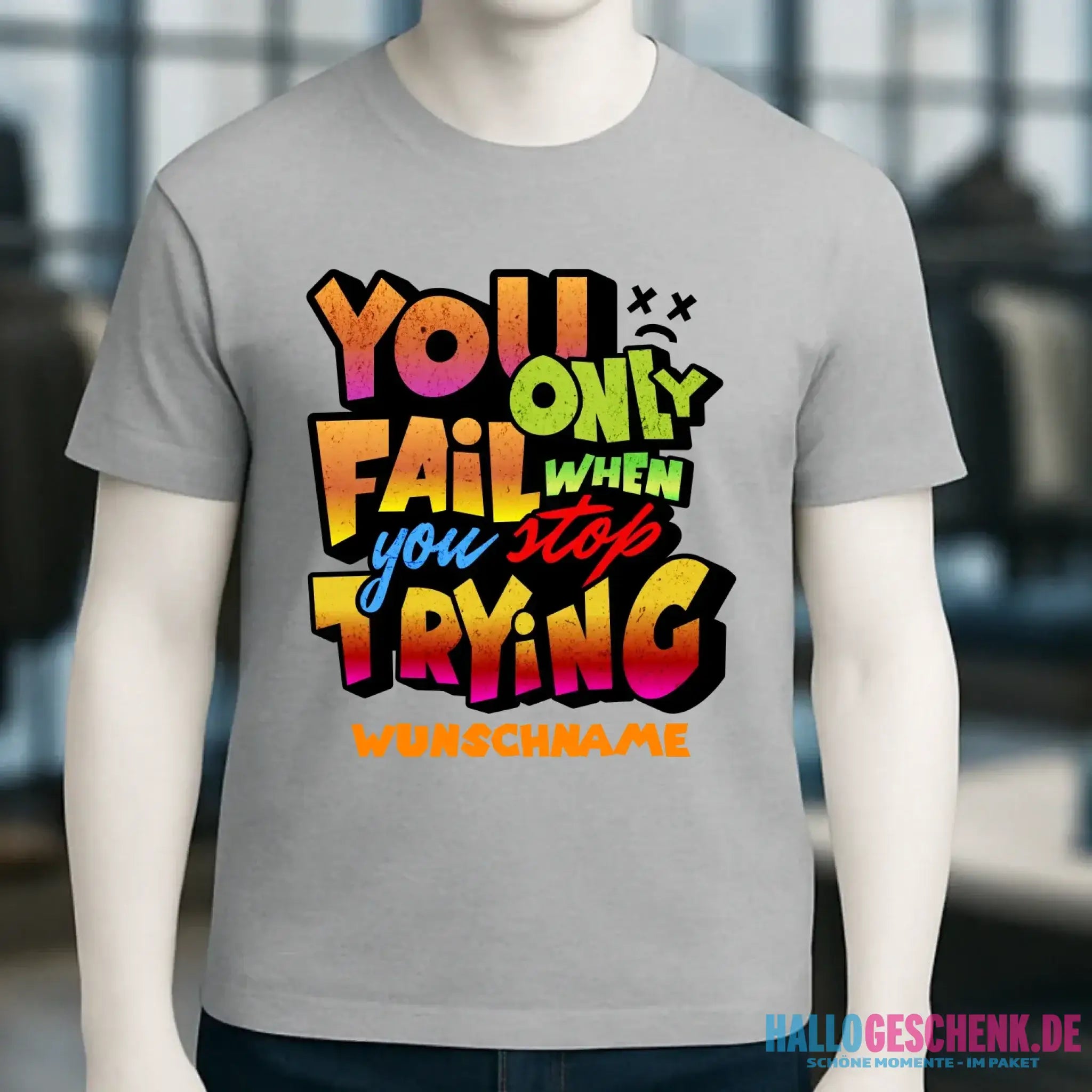 You only fail when + dein Wunschtext • Unisex Premium T-Shirt XS-5XL aus Bio-Baumwolle für Damen & Herren • Exklusivdesign • personalisiert