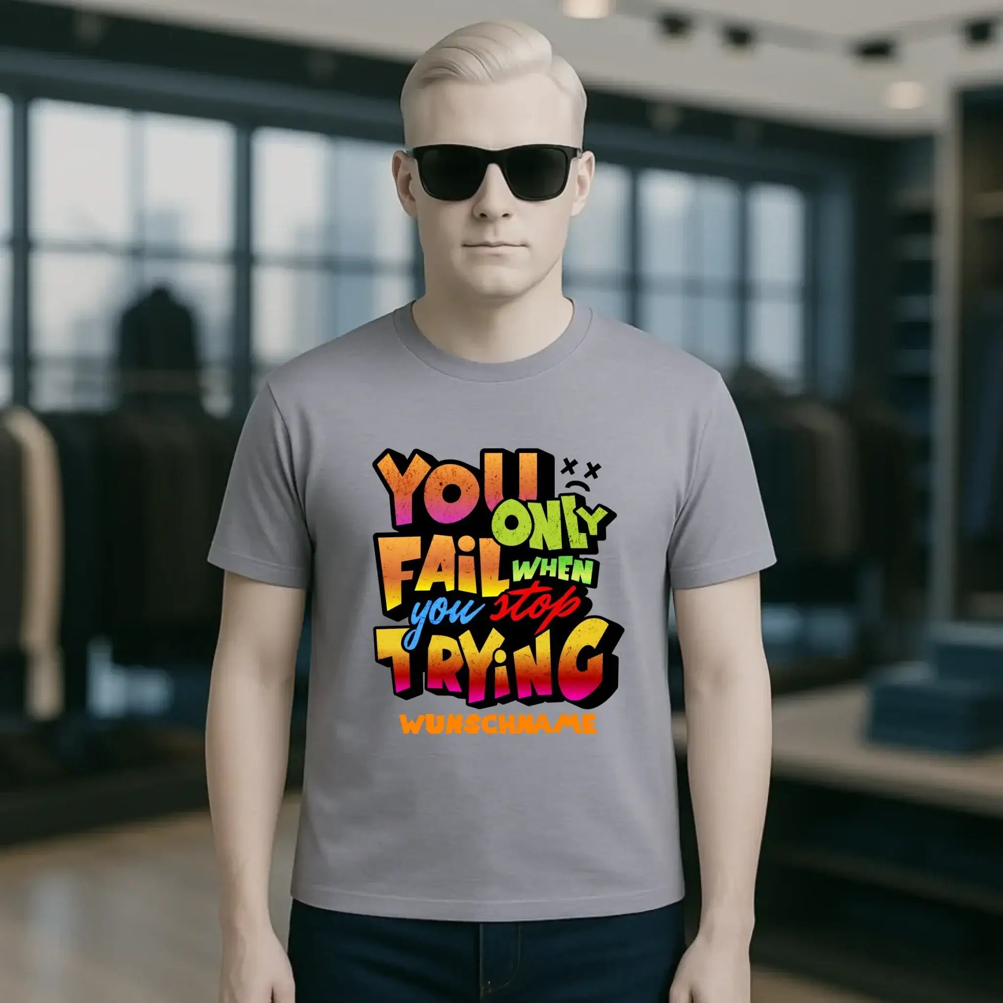 You only fail when + dein Wunschtext • Unisex Premium T-Shirt XS-5XL aus Bio-Baumwolle für Damen & Herren • Exklusivdesign • personalisiert