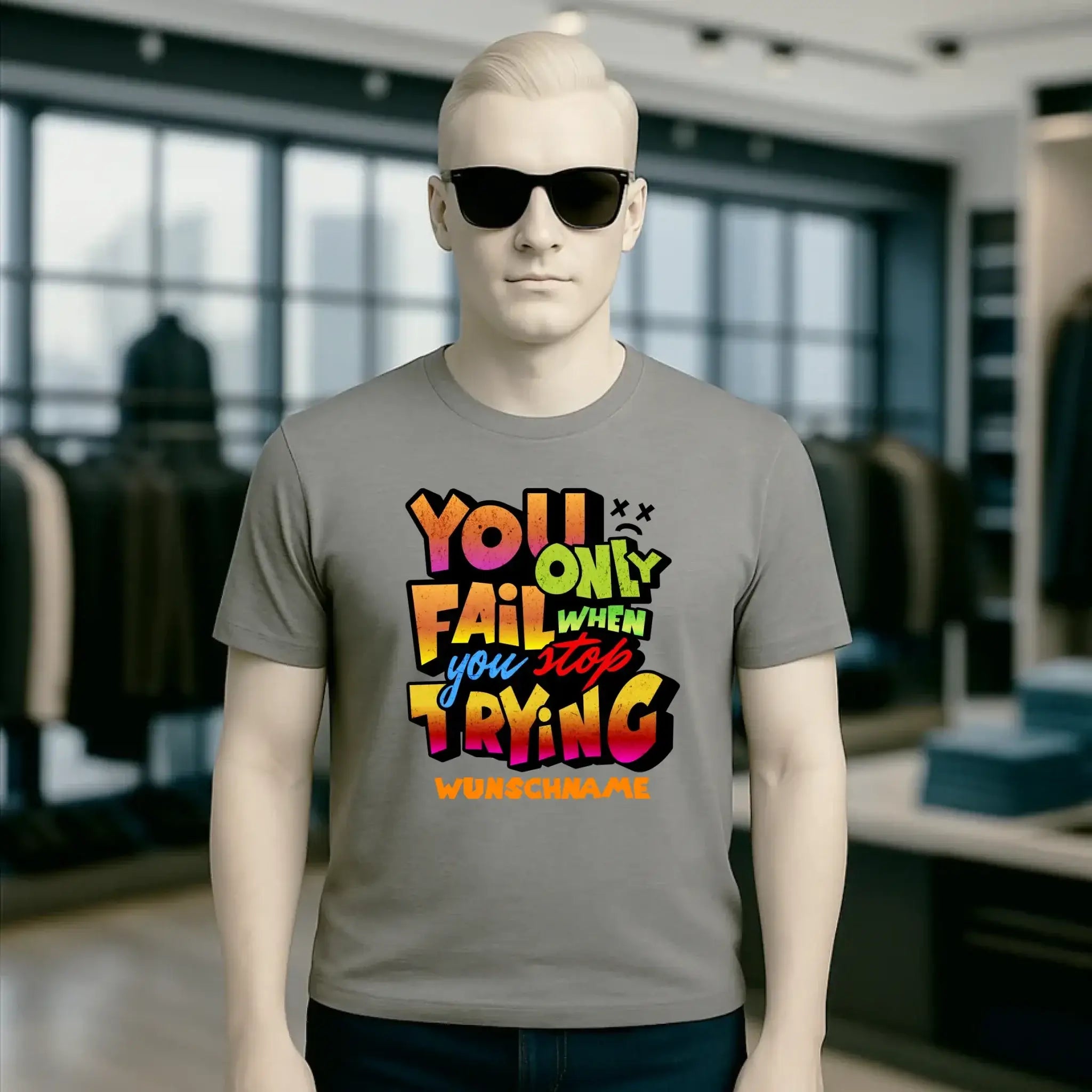 You only fail when + dein Wunschtext • Unisex Premium T-Shirt XS-5XL aus Bio-Baumwolle für Damen & Herren • Exklusivdesign • personalisiert
