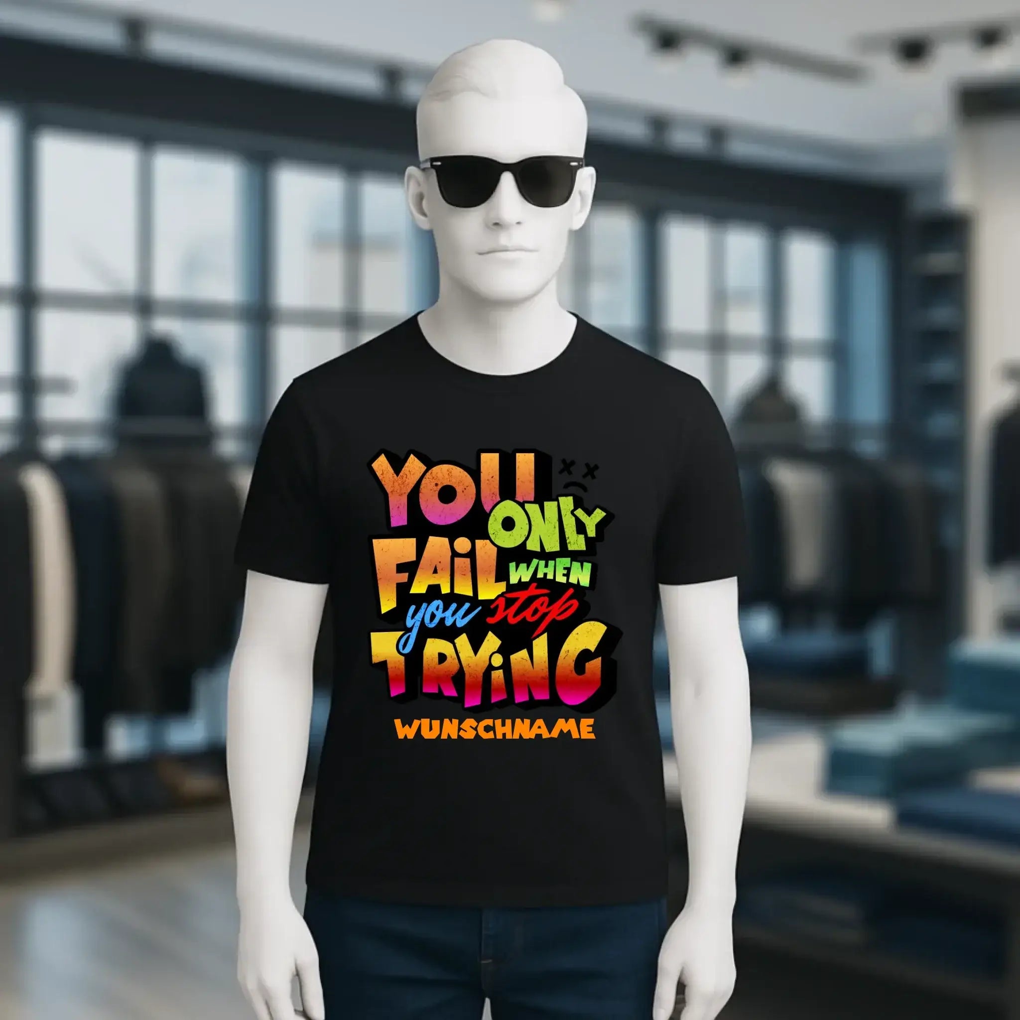 You only fail when + dein Wunschtext • Unisex Premium T-Shirt XS-5XL aus Bio-Baumwolle für Damen & Herren • Exklusivdesign • personalisiert