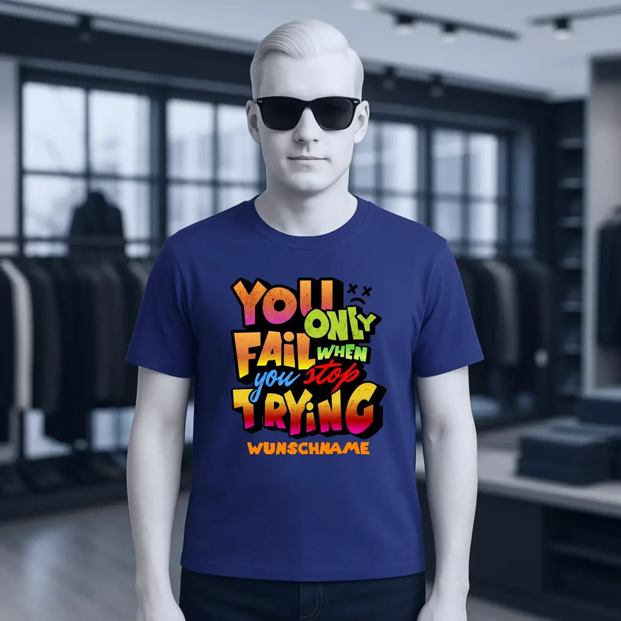 You only fail when + dein Wunschtext • Unisex Premium T-Shirt XS-5XL aus Bio-Baumwolle für Damen & Herren • Exklusivdesign • personalisiert