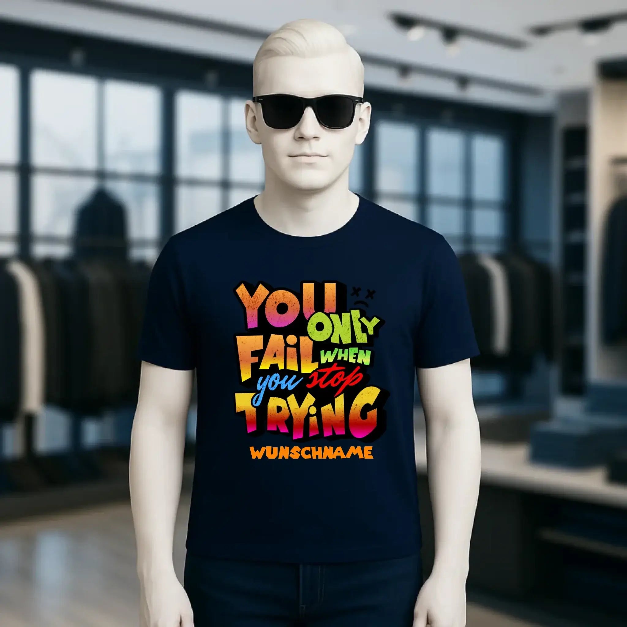 You only fail when + dein Wunschtext • Unisex Premium T-Shirt XS-5XL aus Bio-Baumwolle für Damen & Herren • Exklusivdesign • personalisiert