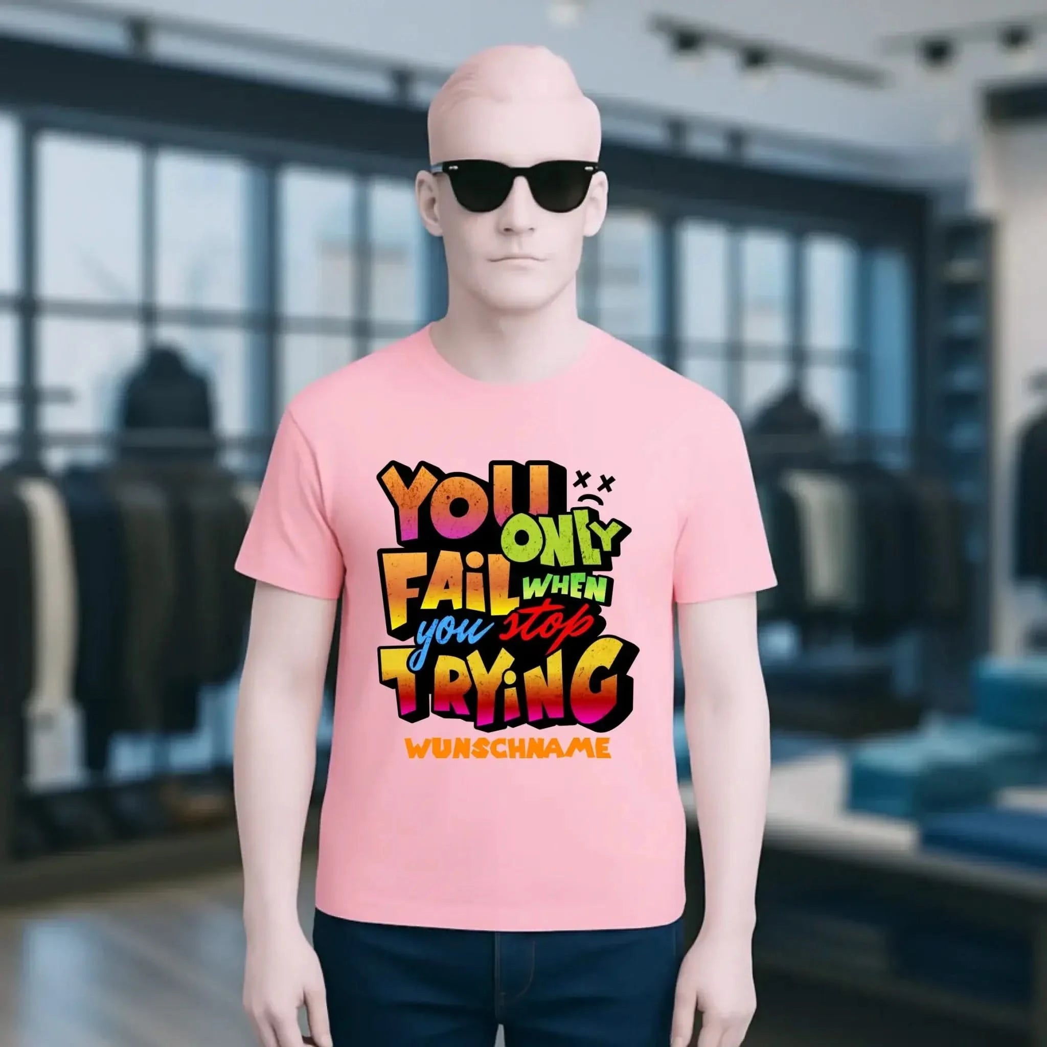 You only fail when + dein Wunschtext • Unisex Premium T-Shirt XS-5XL aus Bio-Baumwolle für Damen & Herren • Exklusivdesign • personalisiert