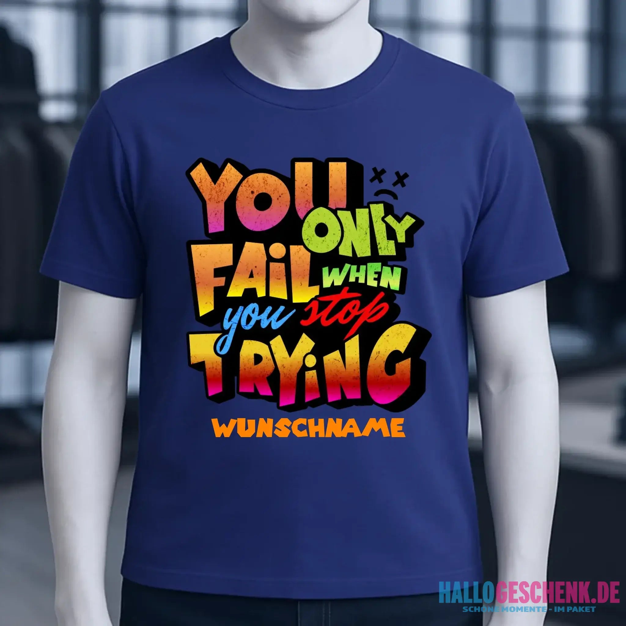 You only fail when + dein Wunschtext • Unisex Premium T-Shirt XS-5XL aus Bio-Baumwolle für Damen & Herren • Exklusivdesign • personalisiert