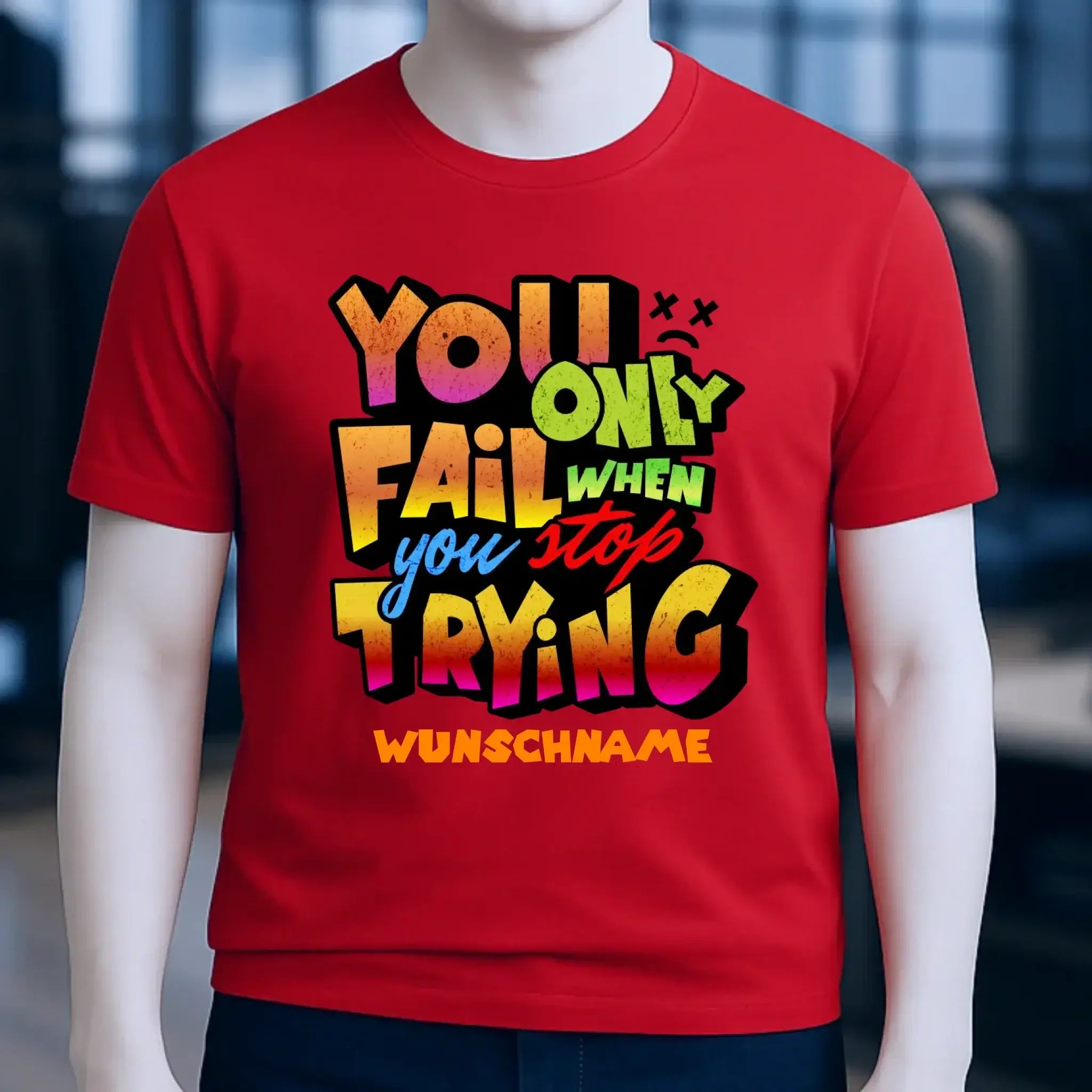 You only fail when + dein Wunschtext • Unisex Premium T-Shirt XS-5XL aus Bio-Baumwolle für Damen & Herren • Exklusivdesign • personalisiert