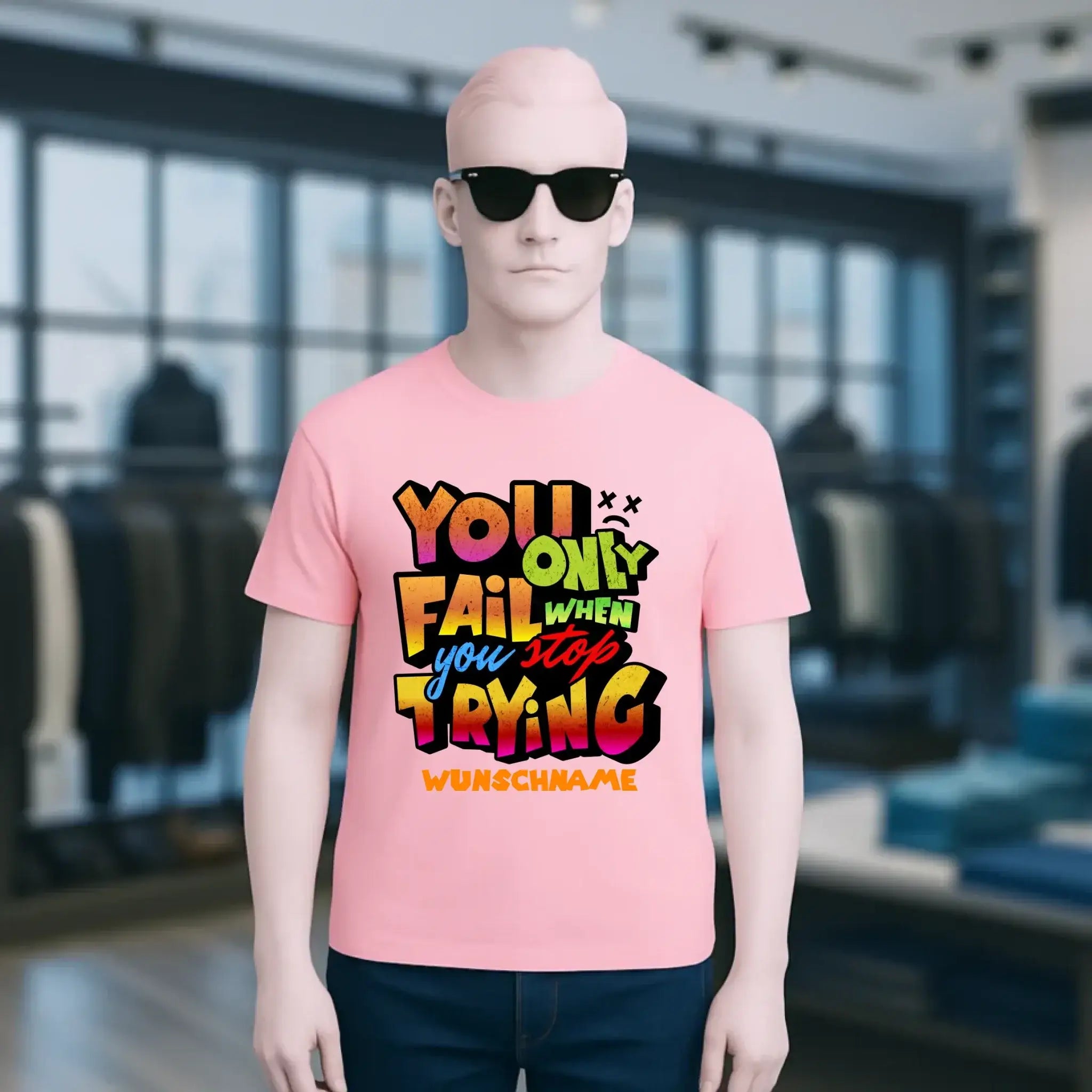 You only fail when + dein Wunschtext • Unisex Premium T-Shirt XS-5XL aus Bio-Baumwolle für Damen & Herren • Exklusivdesign • personalisiert