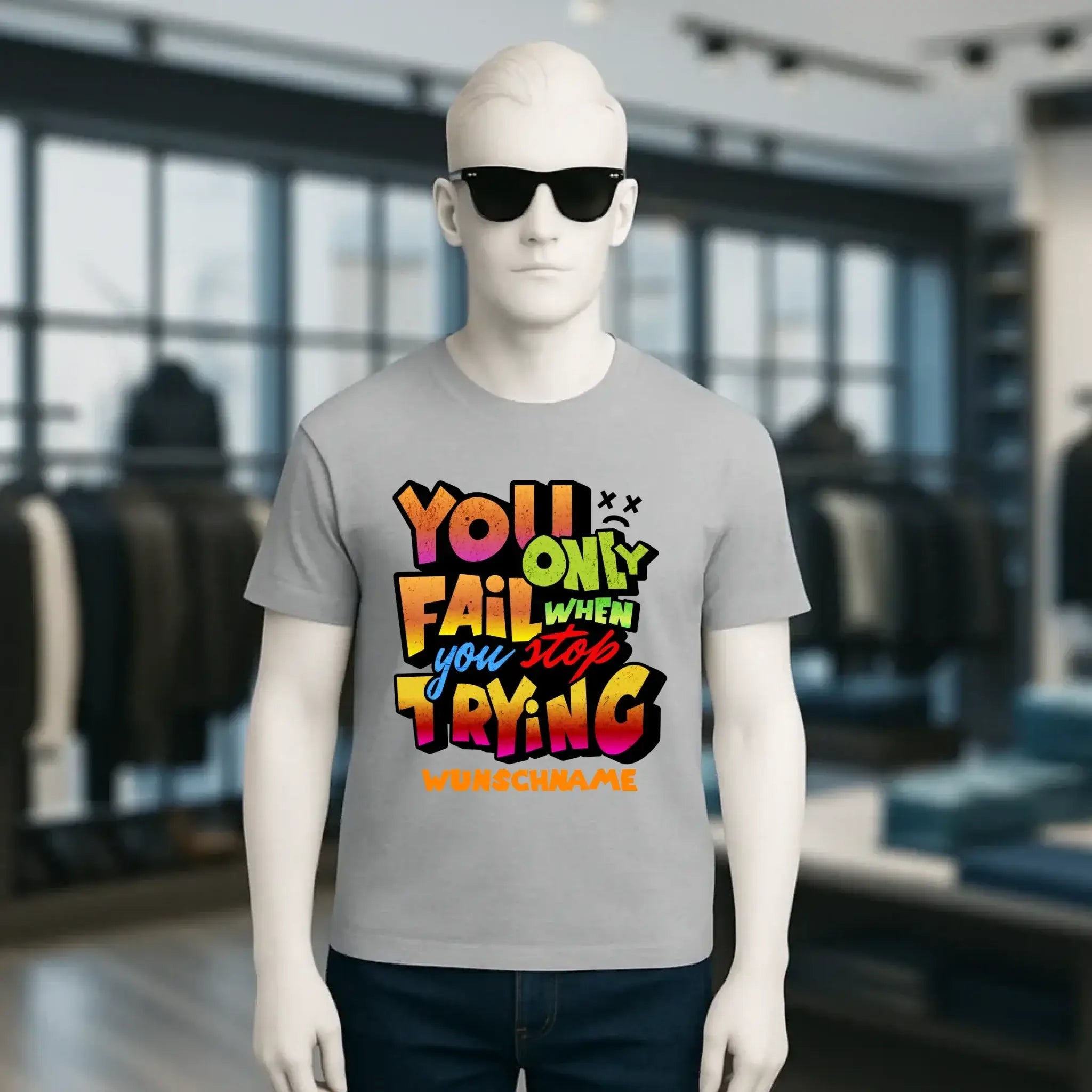You only fail when + dein Wunschtext • Unisex Premium T-Shirt XS-5XL aus Bio-Baumwolle für Damen & Herren • Exklusivdesign • personalisiert
