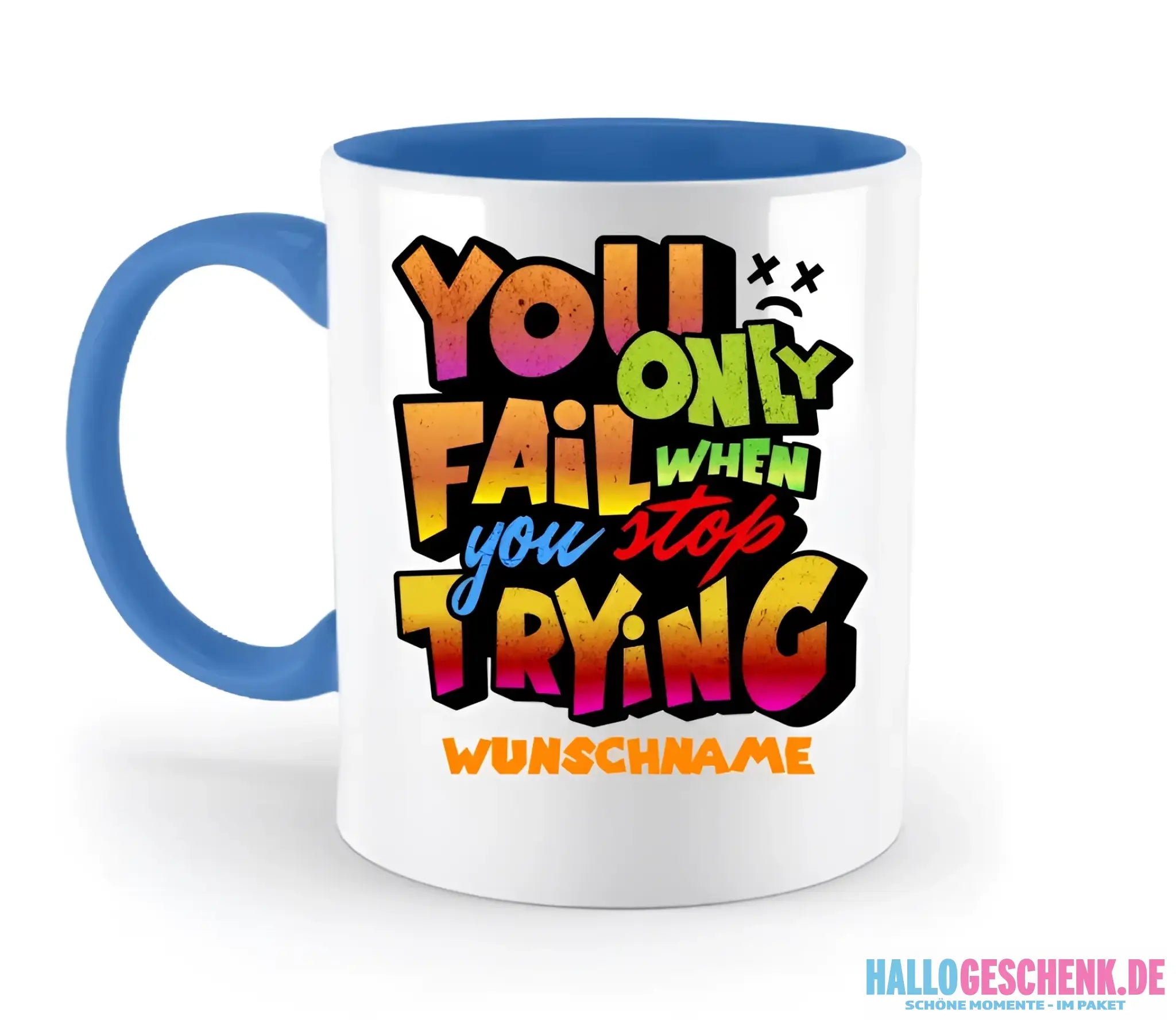 You only fail when + dein Wunschtext • zweifarbige Tasse spülmaschinengeeignet • Exklusivdesign • personalisiert