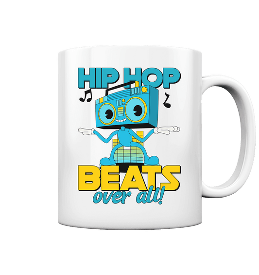 Hip Hop Beats over all! Motivprodukt - Tasse glossy - HalloGeschenk.de