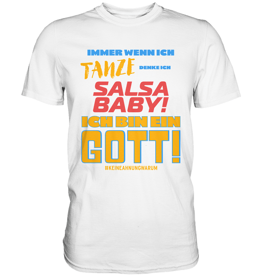 Immer wenn ich TANZE / SALSA (Gott, bunt) - Premium Shirt - HalloGeschenk.de