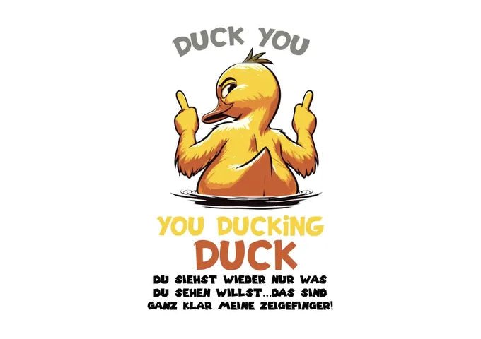 You ducking Duck - HalloGeschenk.de