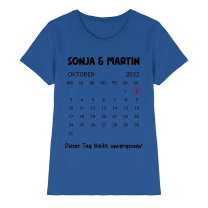 Kalender mit Wunschdatum • mehrere Artikel • ’Statement-Collection’ • Wunschtext • Mein Motiv - Premium Damen T-Shirt