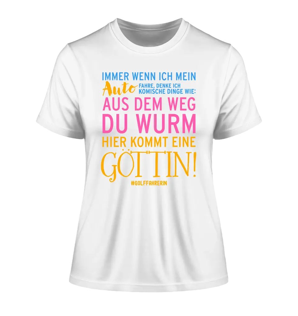 Immer wenn ich Auto • Göttin • Ladies Premium T-Shirt XS-2XL aus Bio-Baumwolle für Damen • Exklusivdesign • personalisiert