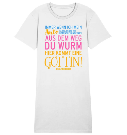 Immer wenn ich Auto • Göttin • Ladies Premium T-Shirt Kleid aus Bio-Baumwolle S-2XL  • Exklusivdesign • personalisiert