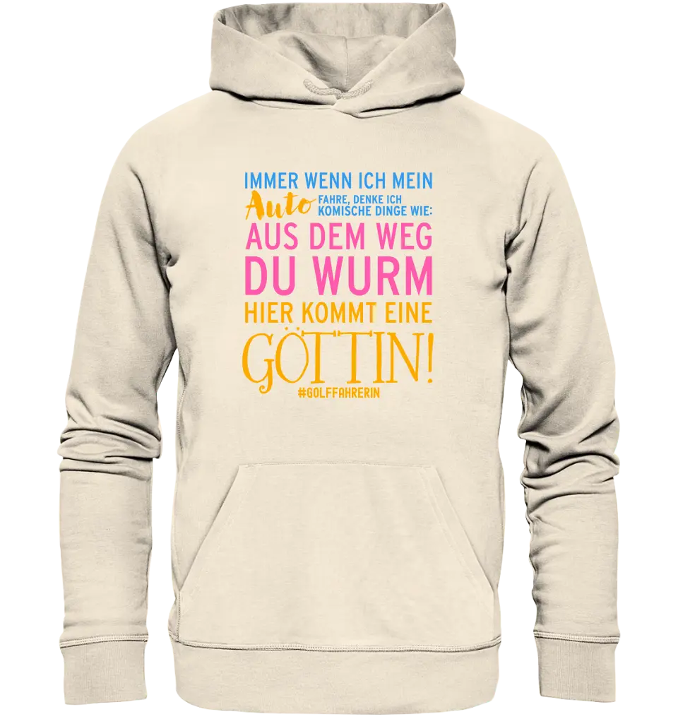 Whenever I drive a car • Goddess • Unisex Premium Hoodie XS-5XL made of organic cotton for women &amp; men • Exclusive design • personalized