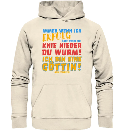 Immer wenn ich Erfolg • Göttin • Unisex Premium Hoodie XS-5XL aus Bio-Baumwolle für Damen & Herren  • Exklusivdesign • personalisiert