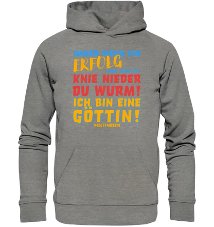 Immer wenn ich Erfolg • Göttin • Unisex Premium Hoodie XS-5XL aus Bio-Baumwolle für Damen & Herren  • Exklusivdesign • personalisiert