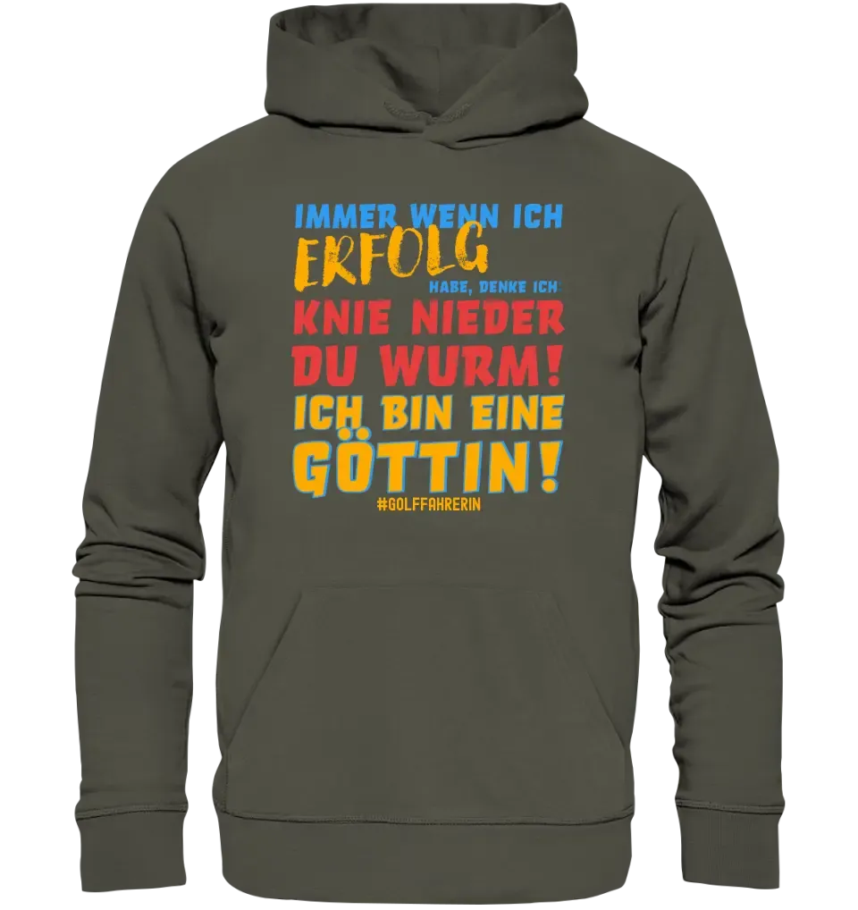 Immer wenn ich Erfolg • Göttin • Unisex Premium Hoodie XS-5XL aus Bio-Baumwolle für Damen & Herren  • Exklusivdesign • personalisiert