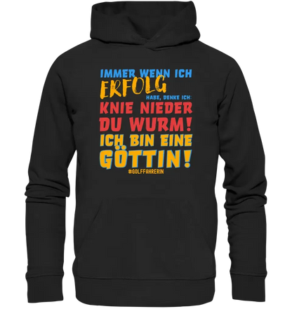 Immer wenn ich Erfolg • Göttin • Unisex Premium Hoodie XS-5XL aus Bio-Baumwolle für Damen & Herren  • Exklusivdesign • personalisiert