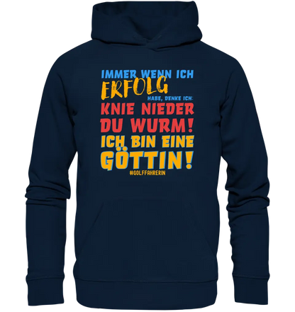 Immer wenn ich Erfolg • Göttin • Unisex Premium Hoodie XS-5XL aus Bio-Baumwolle für Damen & Herren  • Exklusivdesign • personalisiert