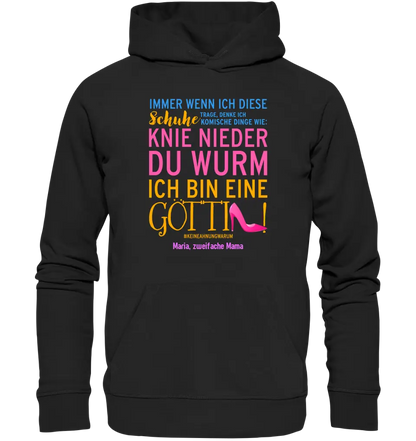 Immer wenn ich Schuhe • Göttin • 4 Versionen • Unisex Premium Hoodie XS-5XL aus Bio-Baumwolle für Damen & Herren  • Exklusivdesign • personalisiert